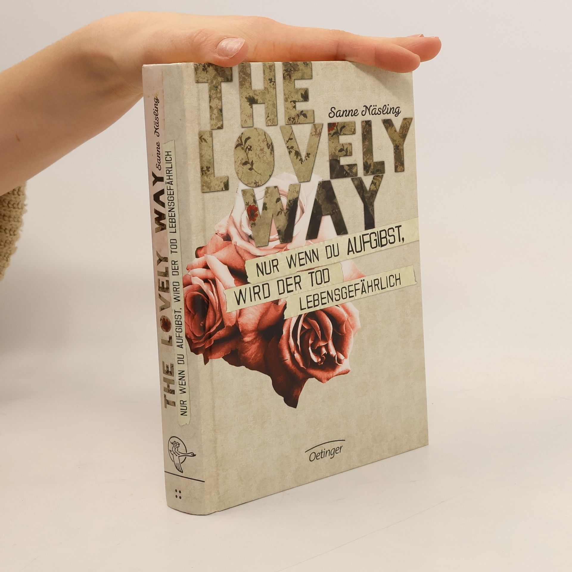 Sanne Näsling The Lovely Way: nur wenn du aufgibst, wird der Tod lebensgefährlich