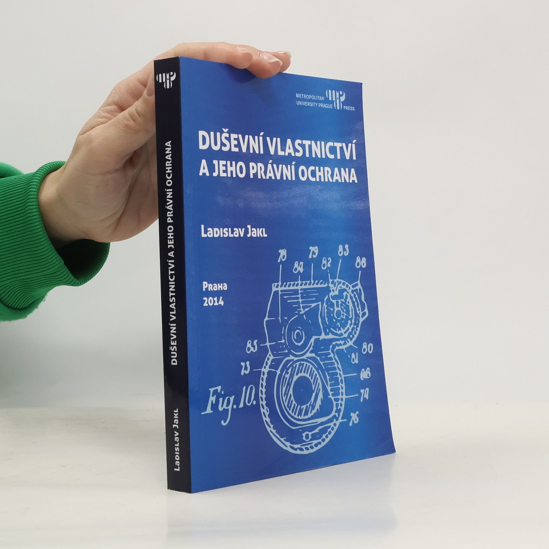 Ladislav Jakl Duševní vlastnictví a jeho právní ochrana