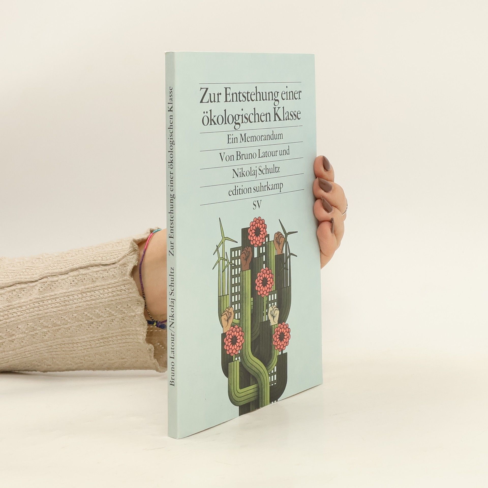 Bruno Latour Zur Entstehung einer ökologischen Klasse