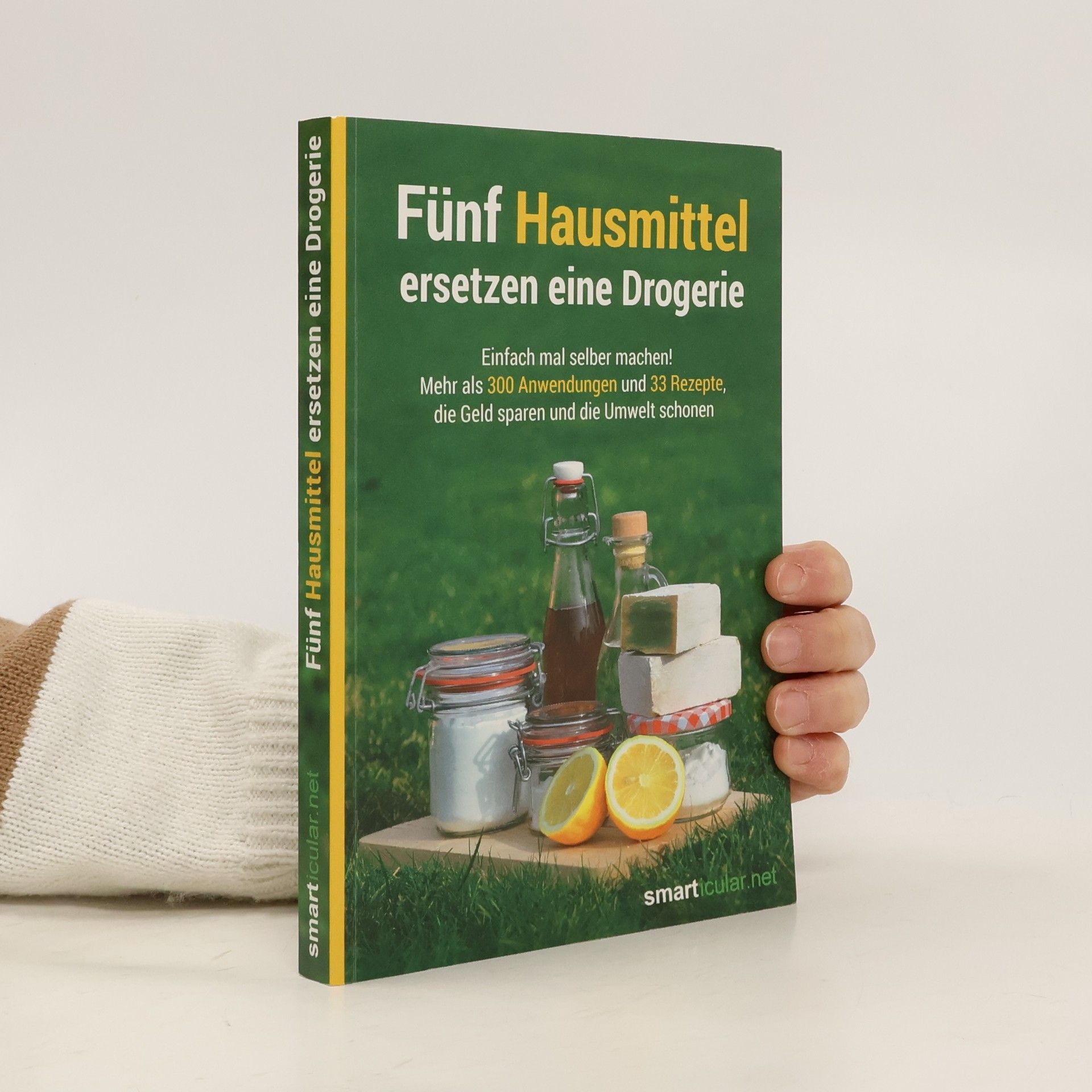 Autorenkollektiv Fünf Hausmittel ersetzen eine Drogerie