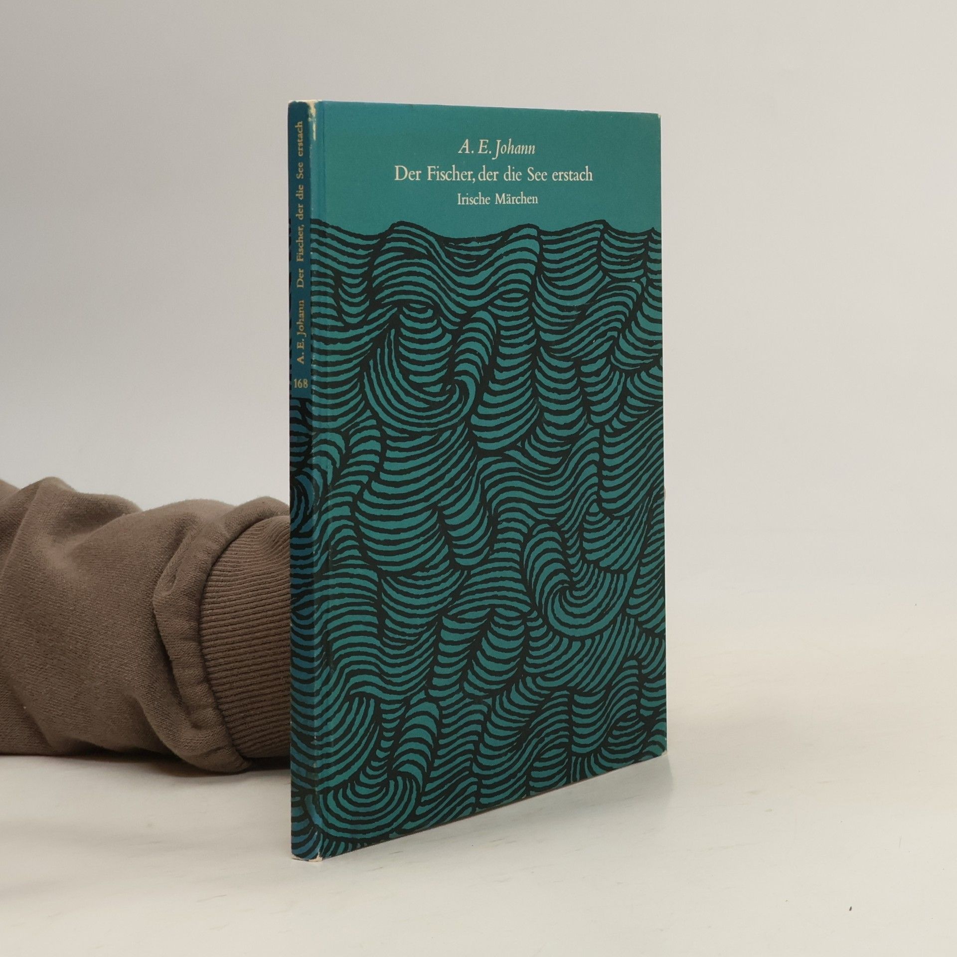 Alfred E. Johann Der Fischer, der die See erstach