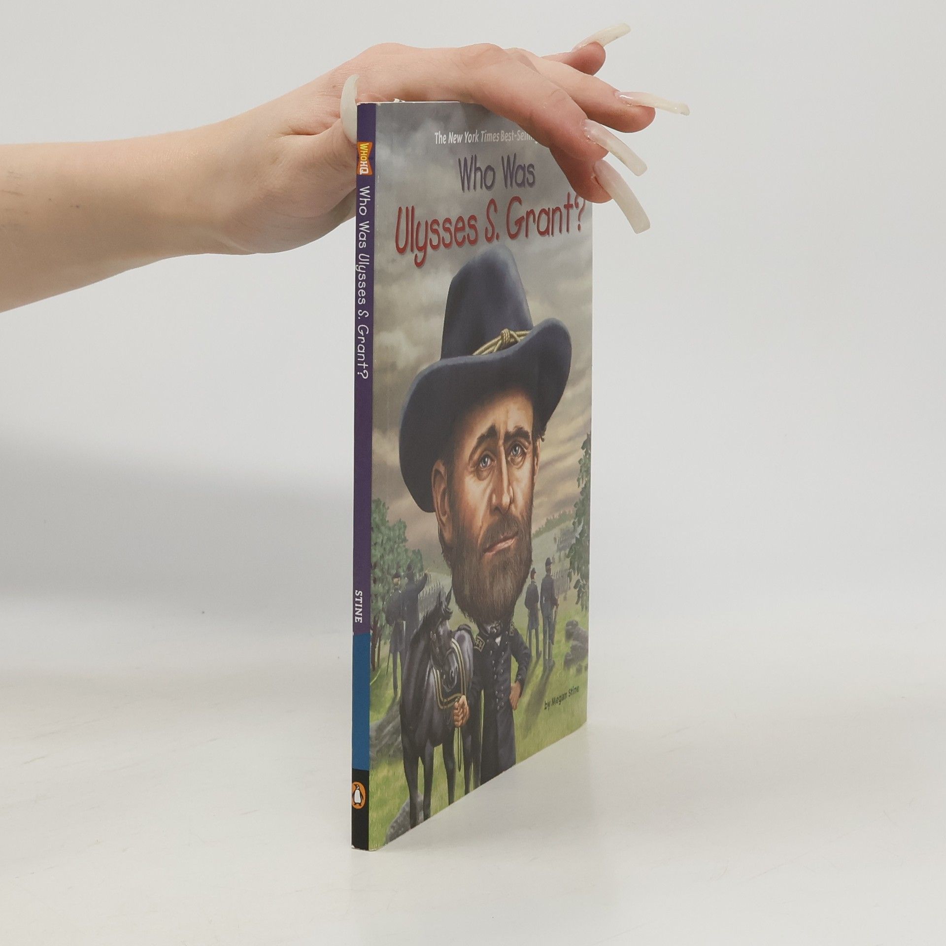 Megan Stine Who HQ: Who Was Ulysses S. Grant?