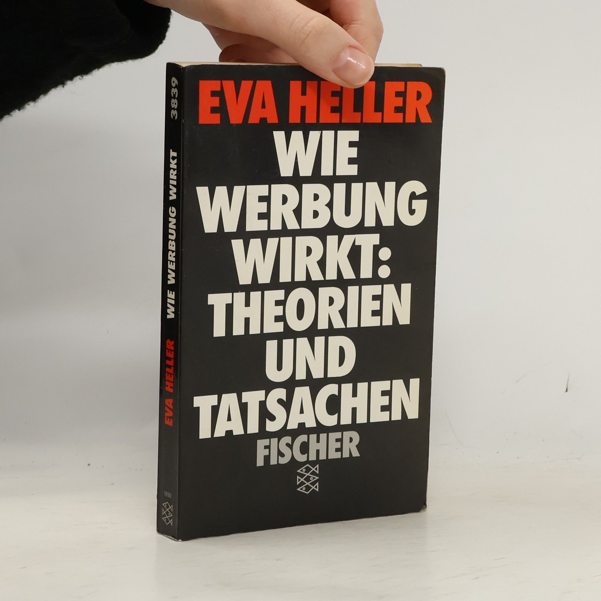 Eva Heller-Karneth Wie Werbung wirkt: Theorien und Tatsachen