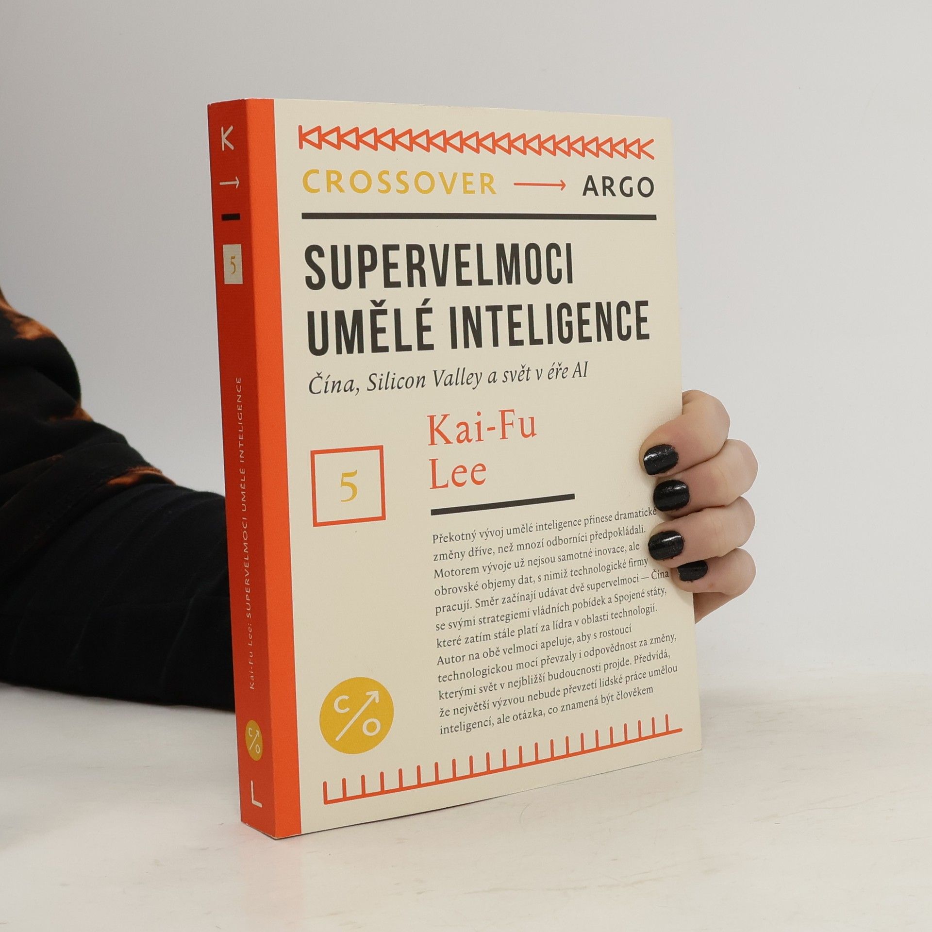 Kai-Fu Lee Supervelmoci umělé inteligence: Čína, Silicon Valley a svět v éře Al