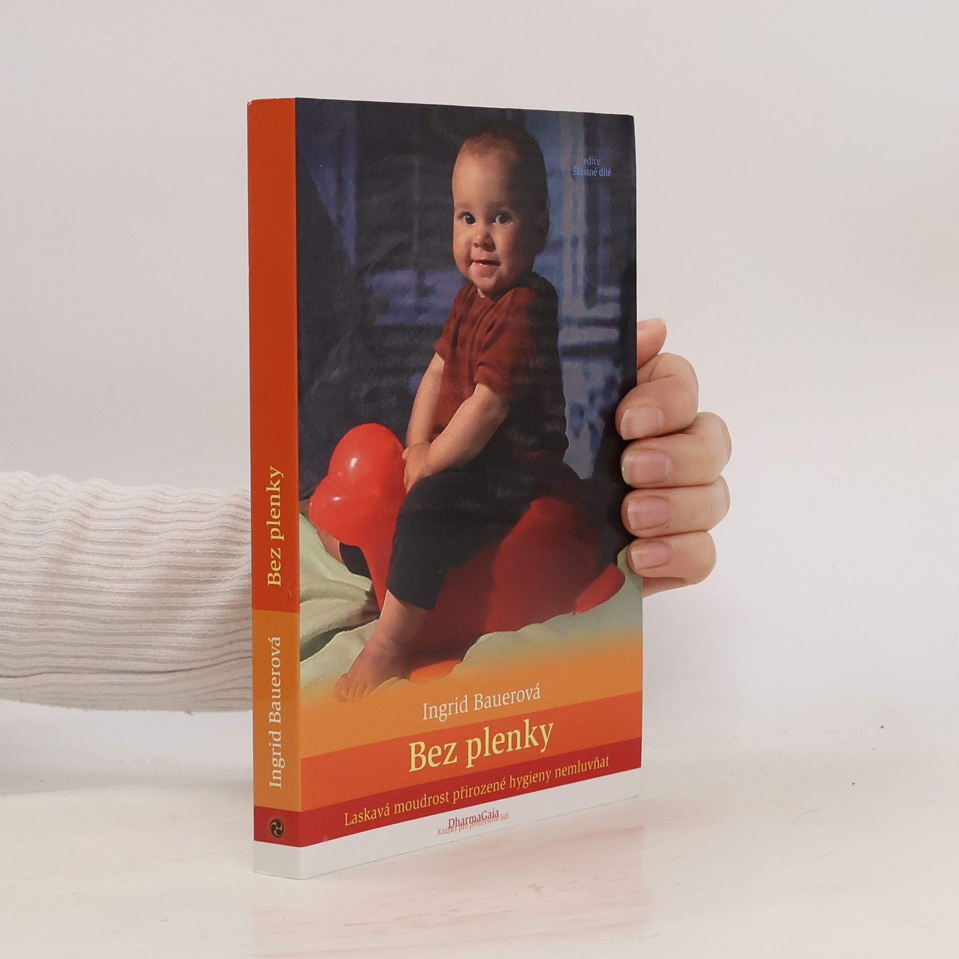 Ingrid Bauer Bez plenky. Laskavá moudrost přirozené hygieny nemluvňat