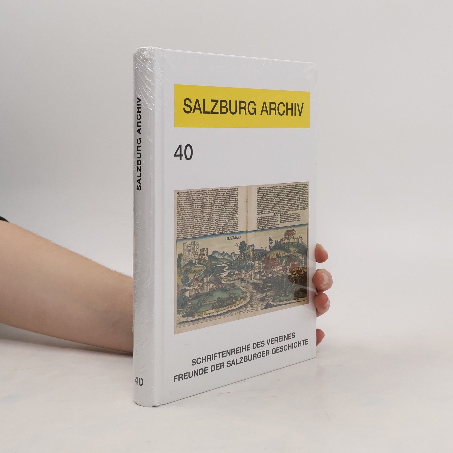 Freunde der Salzburger Geschichte: Lebensbilder Salzburger Erzbischöfe aus zwölf Jahrhunderten