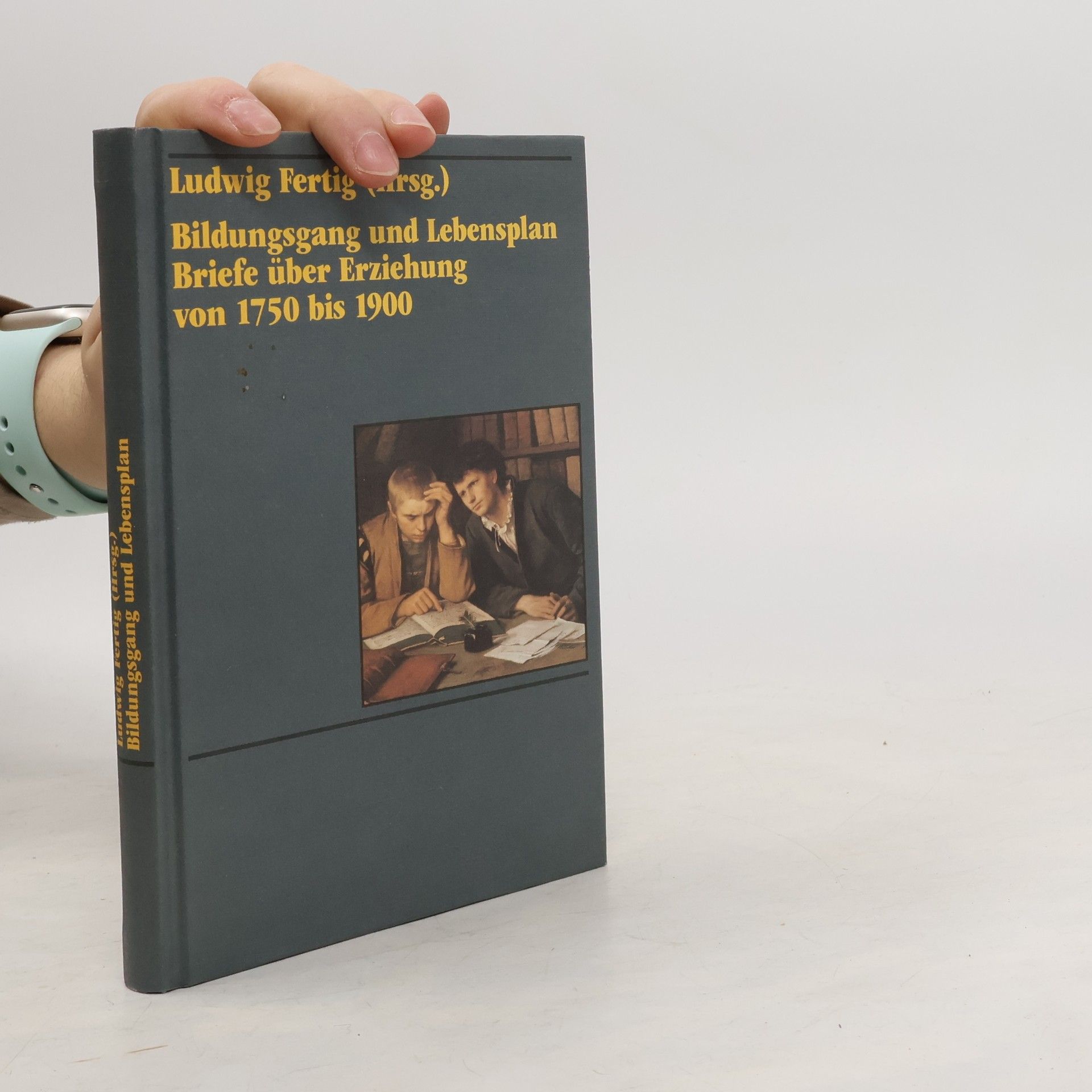 Bildungsgang und Lebensplan. Briefe über Erziehung von 1750 bis 1900