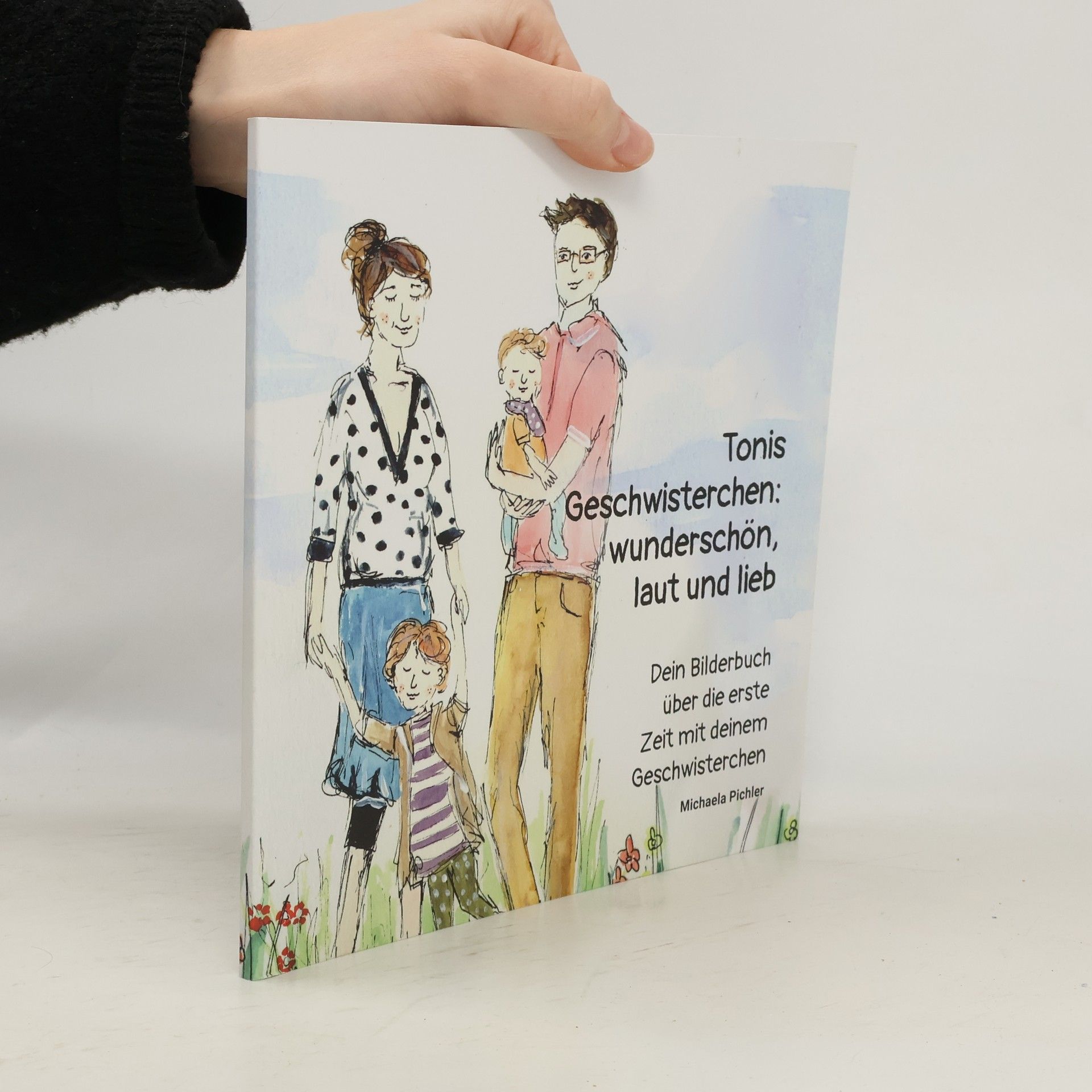Michaela Pichler Tonis Geschisterchen:wunderschön,laut und lieb