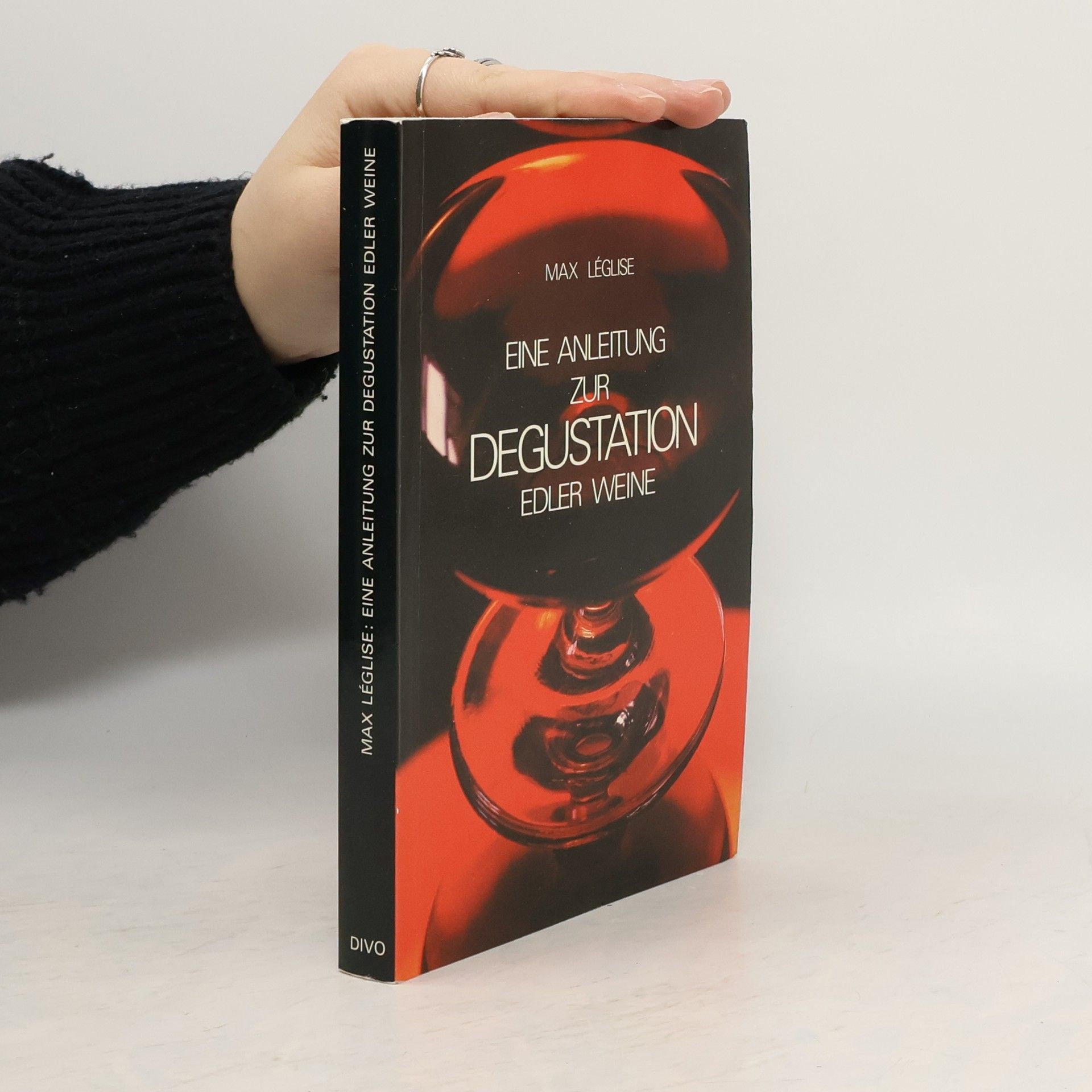 Max Léglise  Eine Anleitung zur Degustation edler Weine