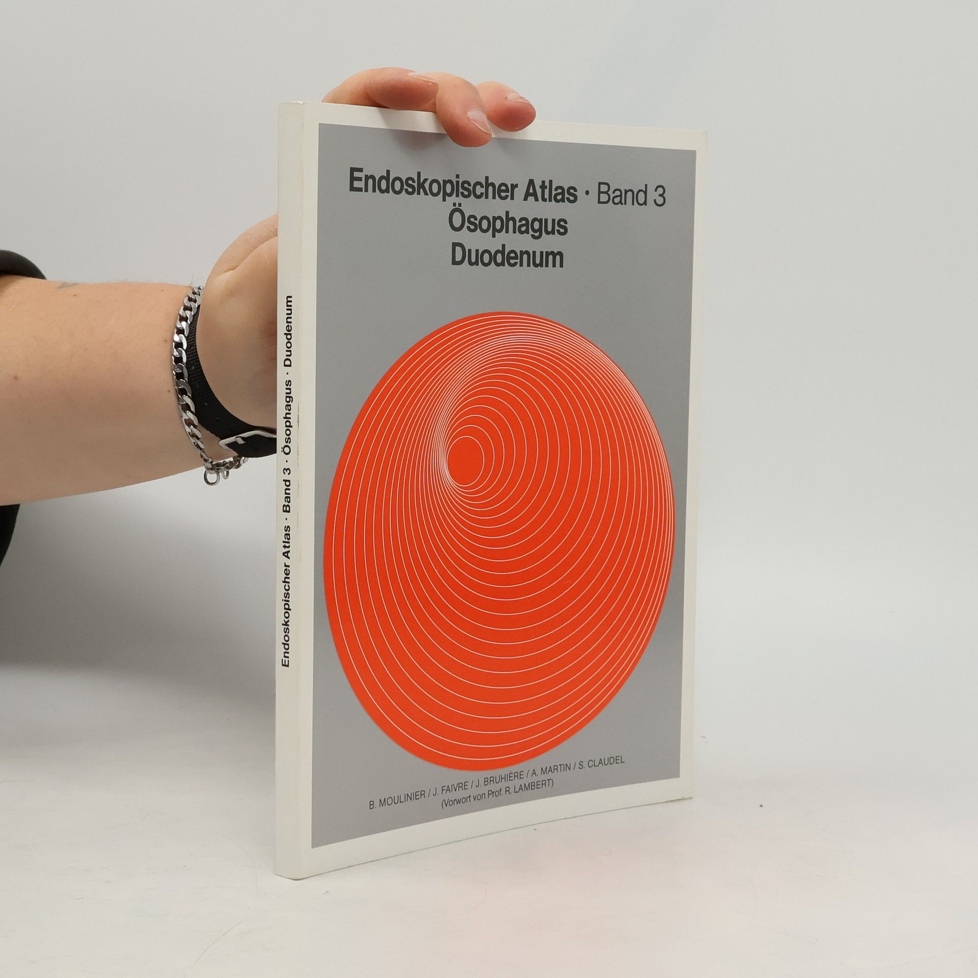 Autorenkollektiv Endoskopischer Atlas 3. Ösophagus, Duodenum