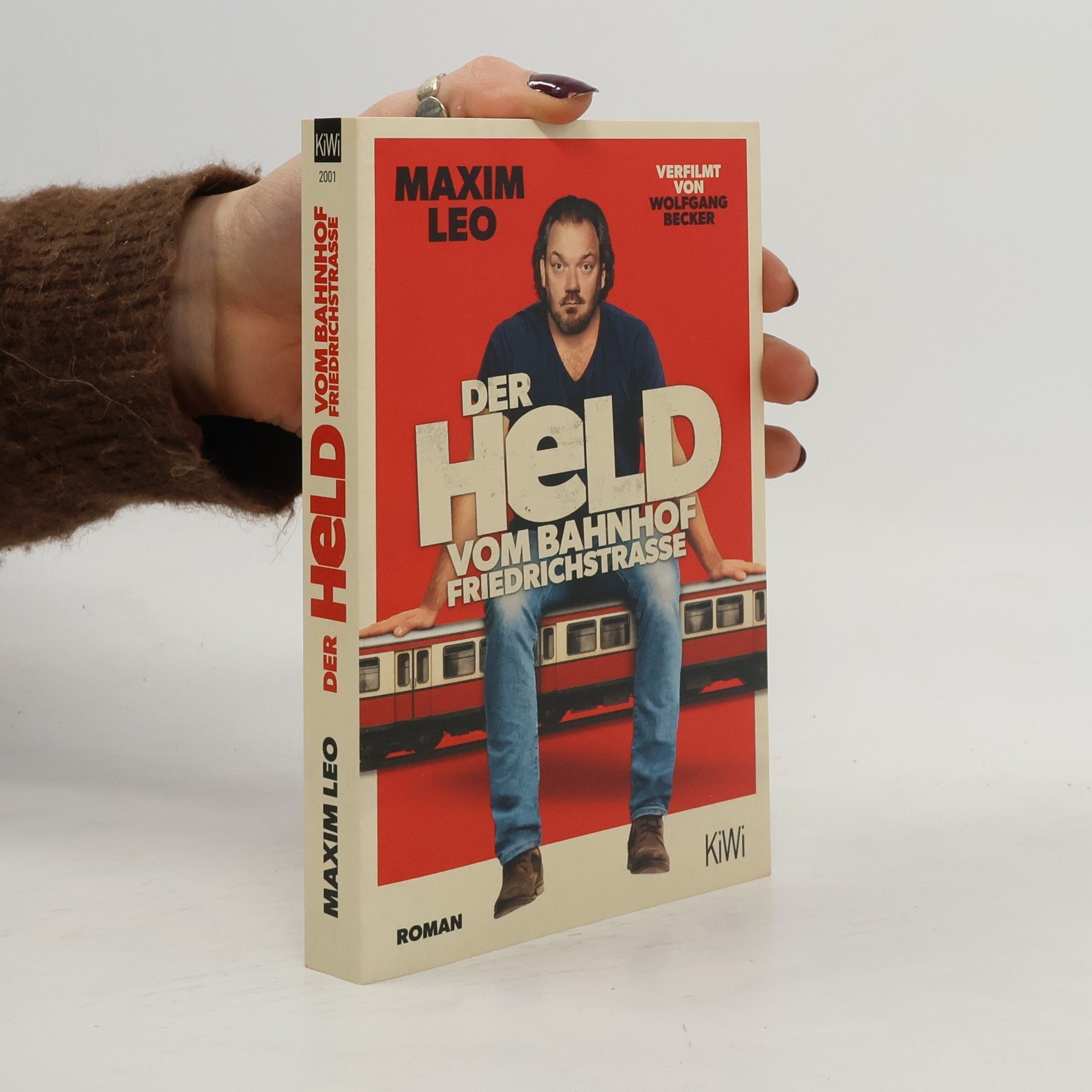 Maxim Leo Der Held vom Bahnhof Friedrichstraße