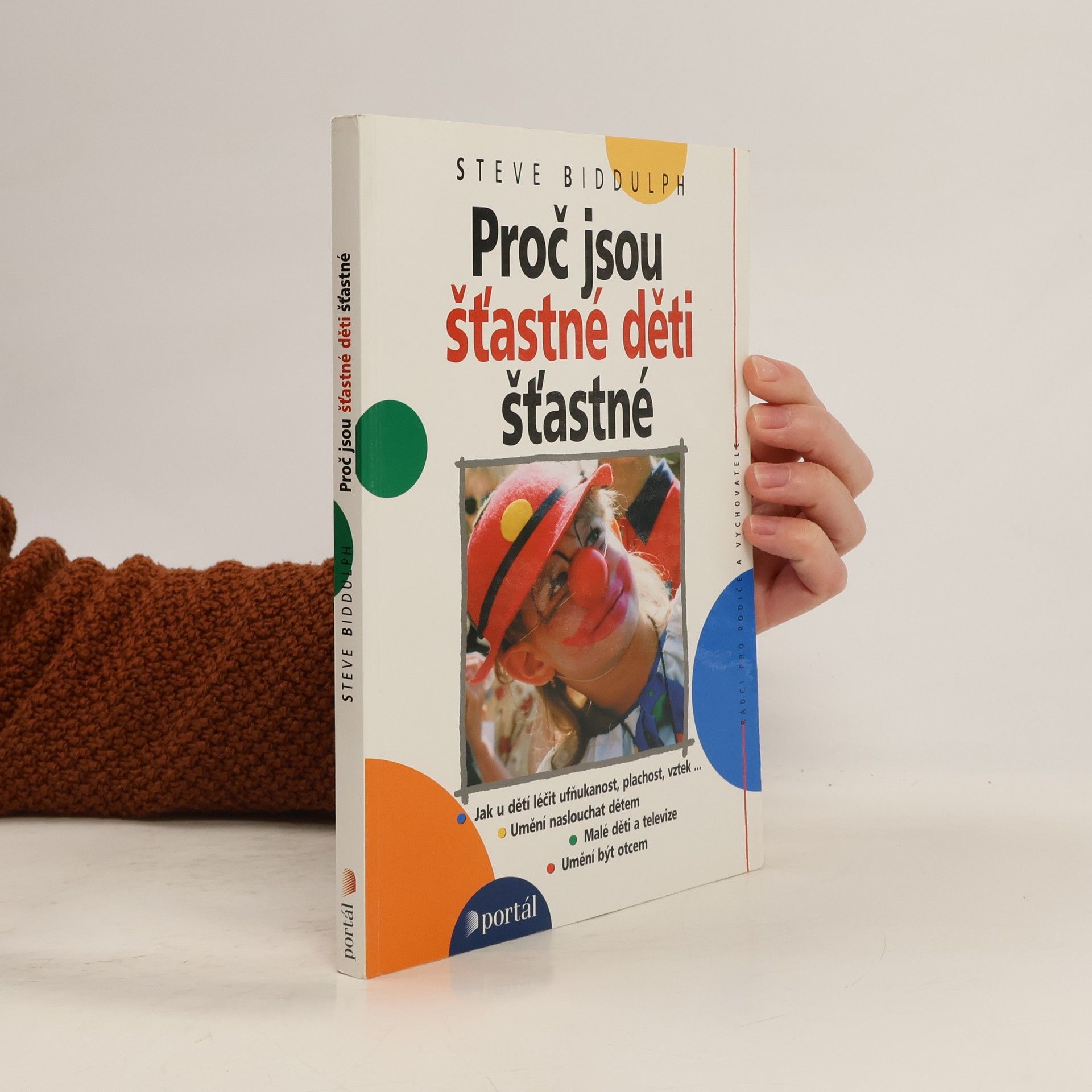 Steve Biddulph Proč jsou šťastné děti šťastné