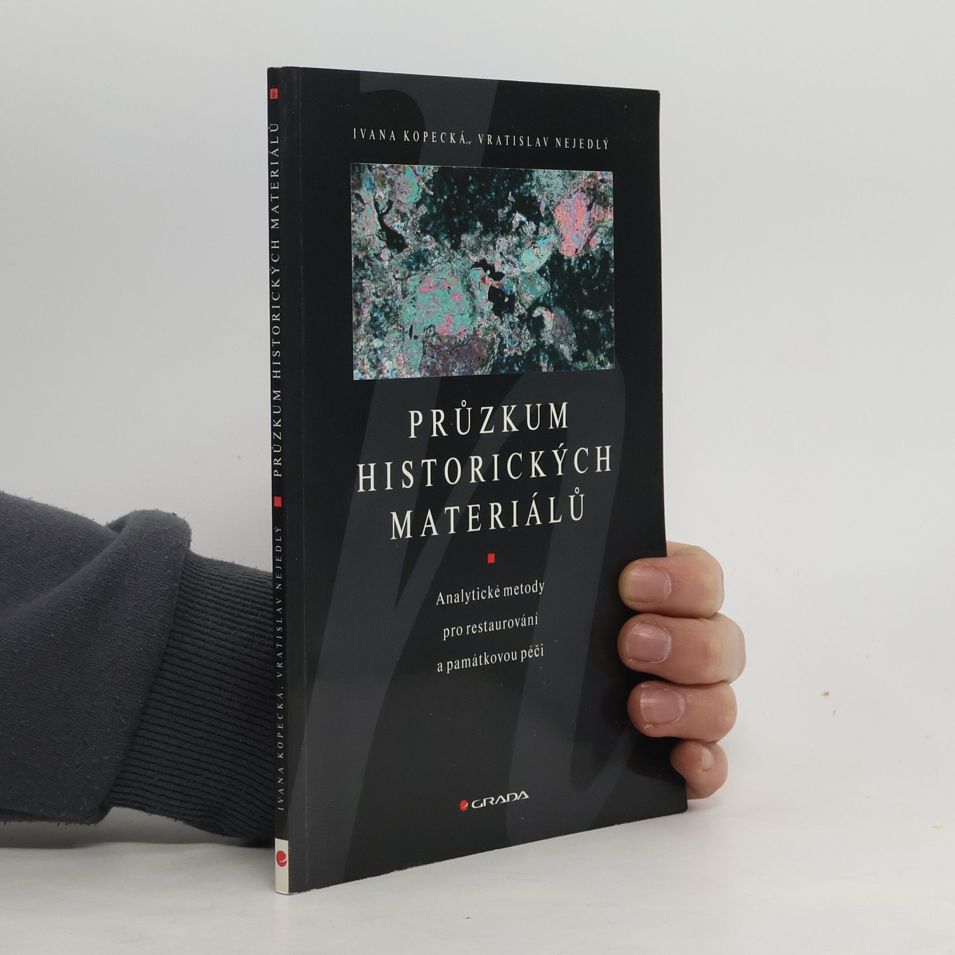 Vratislav Nejedlý Průzkum historických materiálů : analytické metody pro restaurování a památkovou péči