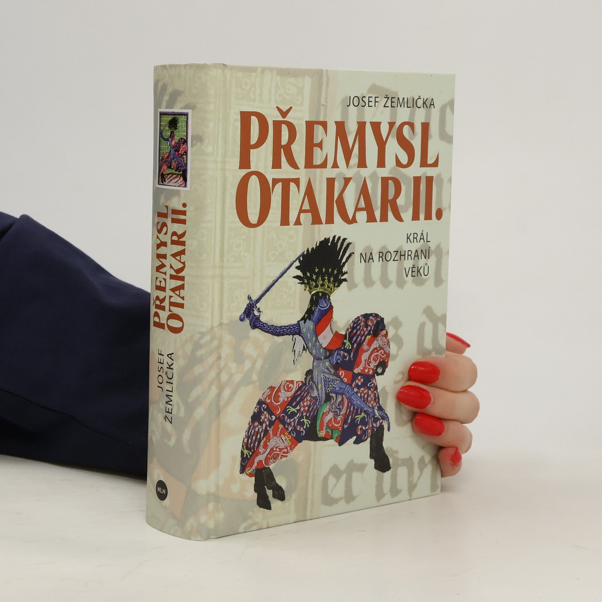 Josef Žemlička Přemysl Otakar II. : král na rozhraní věků
