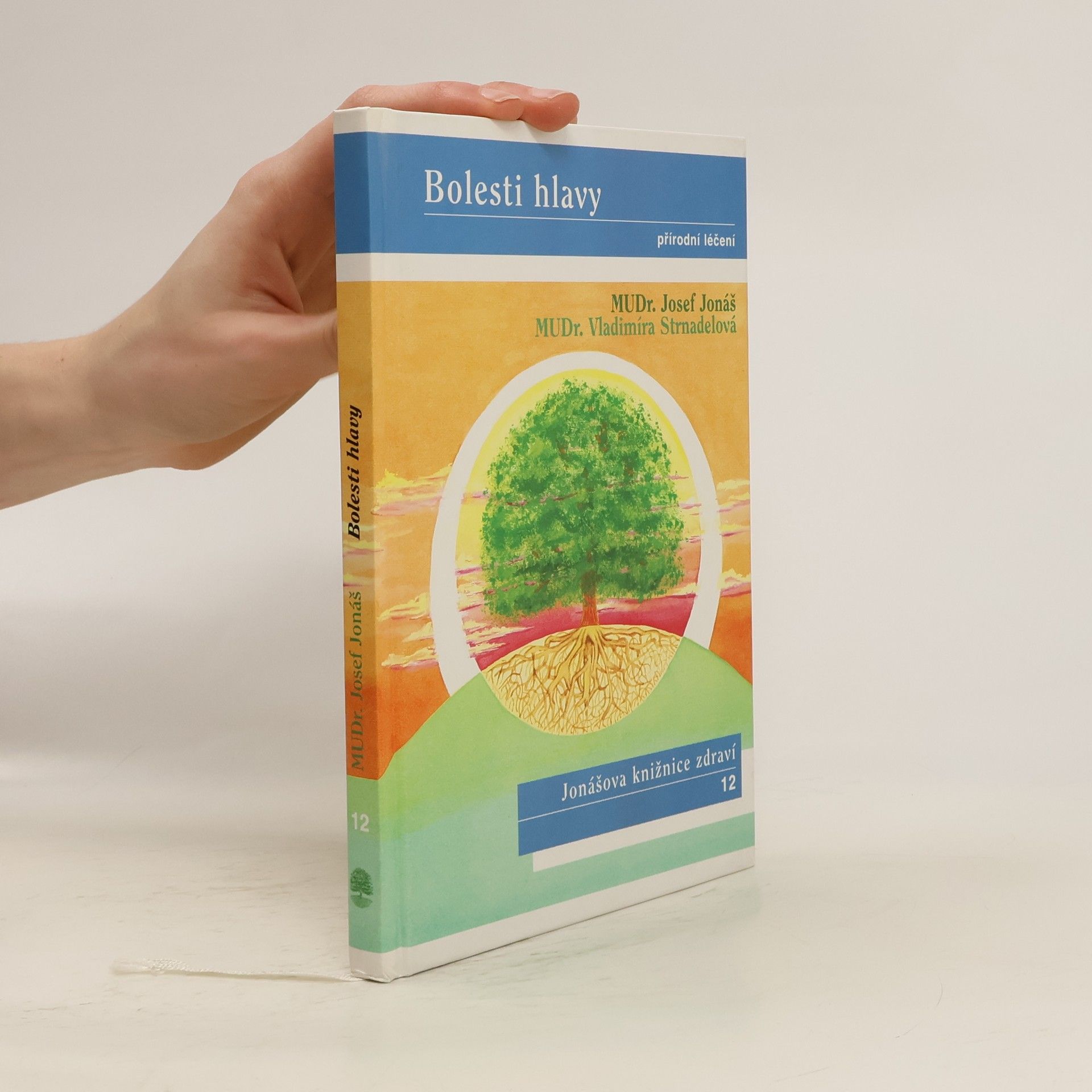 Josef Jonáš Bolesti hlavy : přírodní léčení
