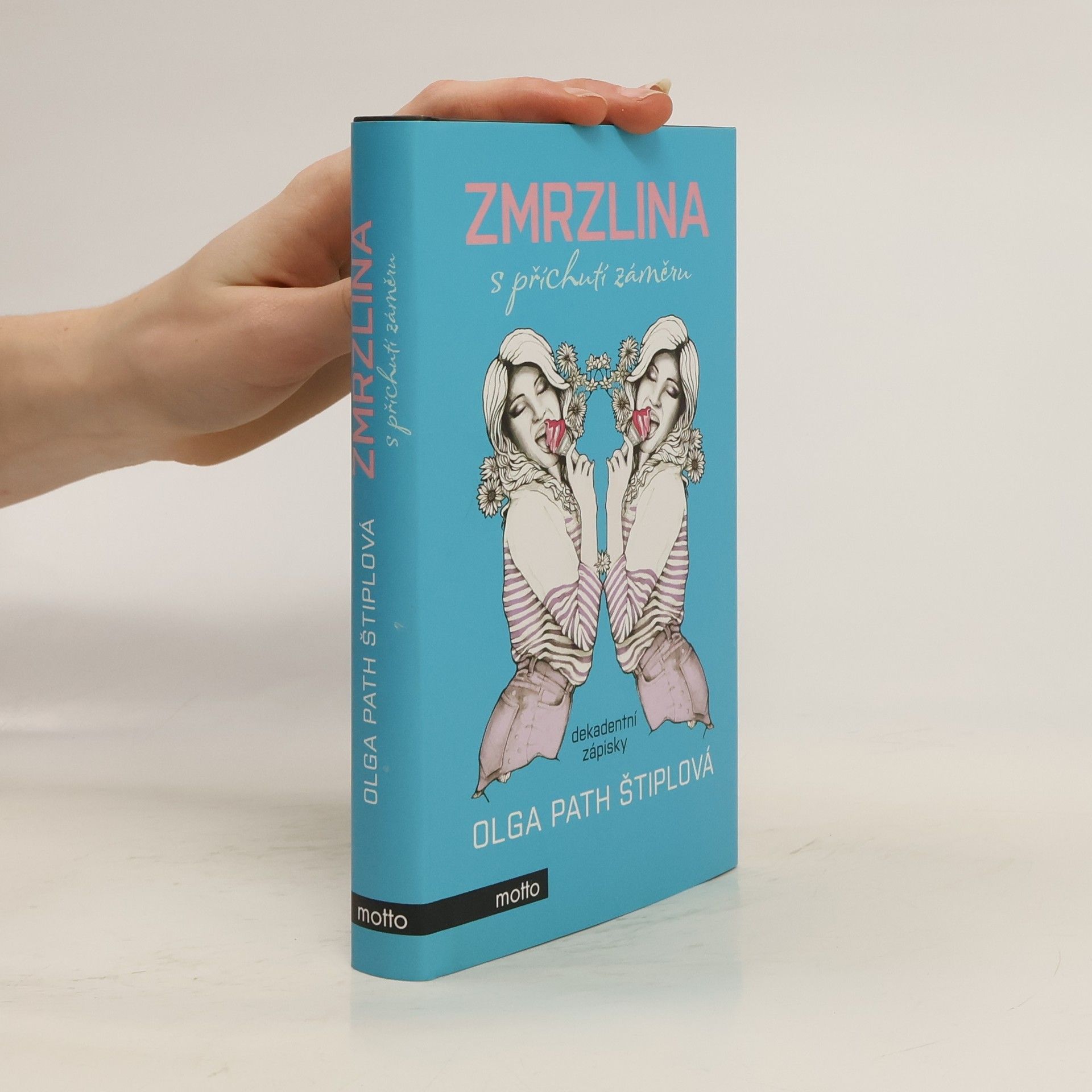 Olga Path Štiplová Zmrzlina s příchutí záměru: Dekadentní zápisky