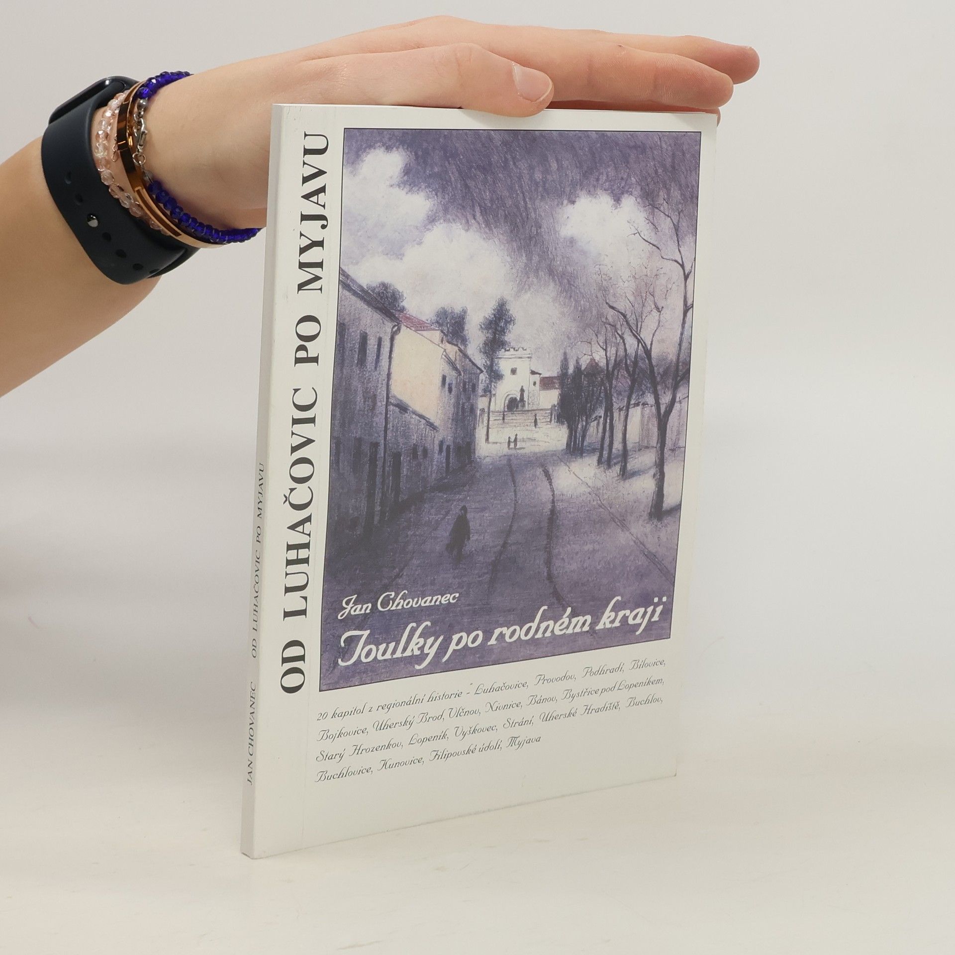 Od Luhačovic po Myjavu. Toulky po rodném kraji