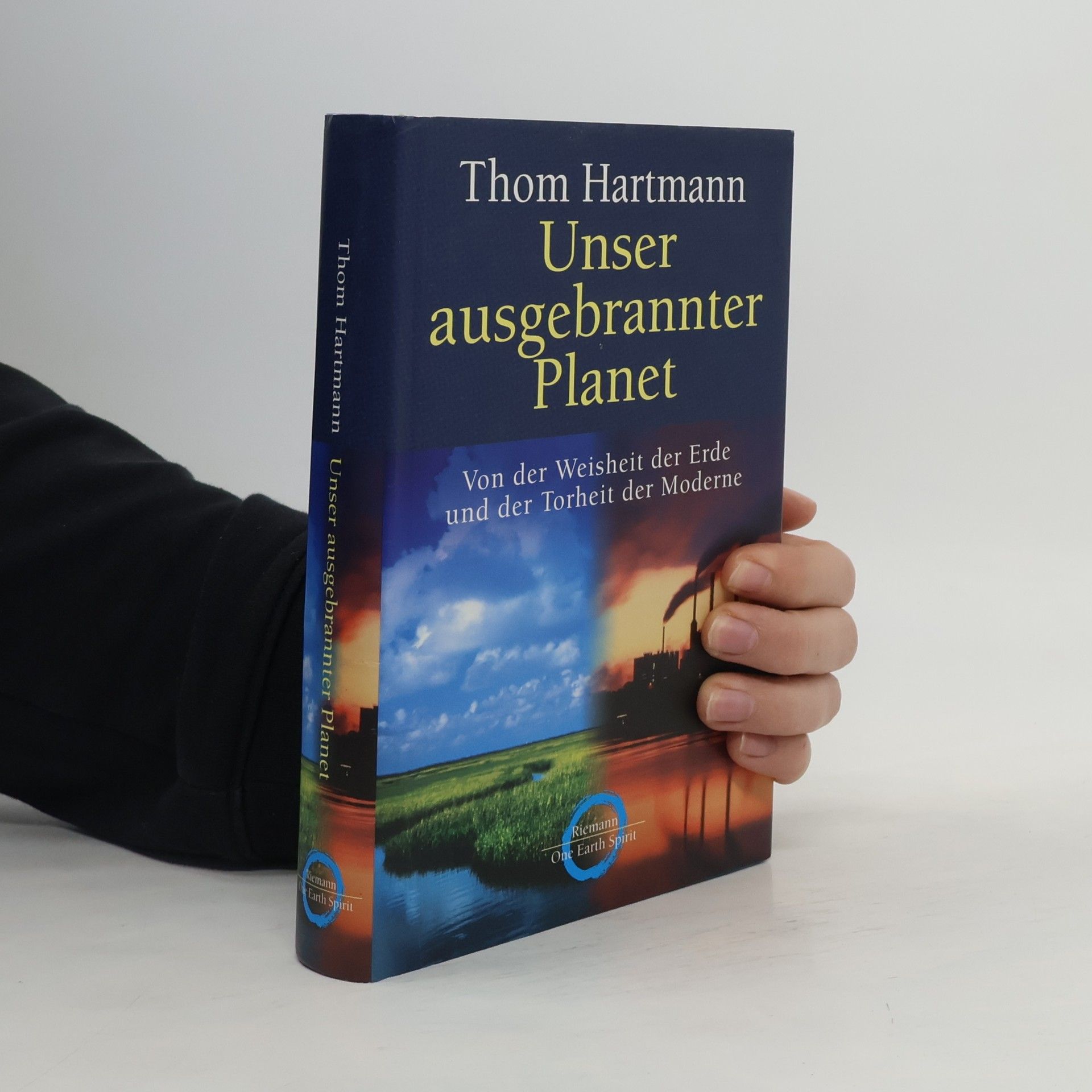 Thom Hartmann Unser ausgebrannter Planet