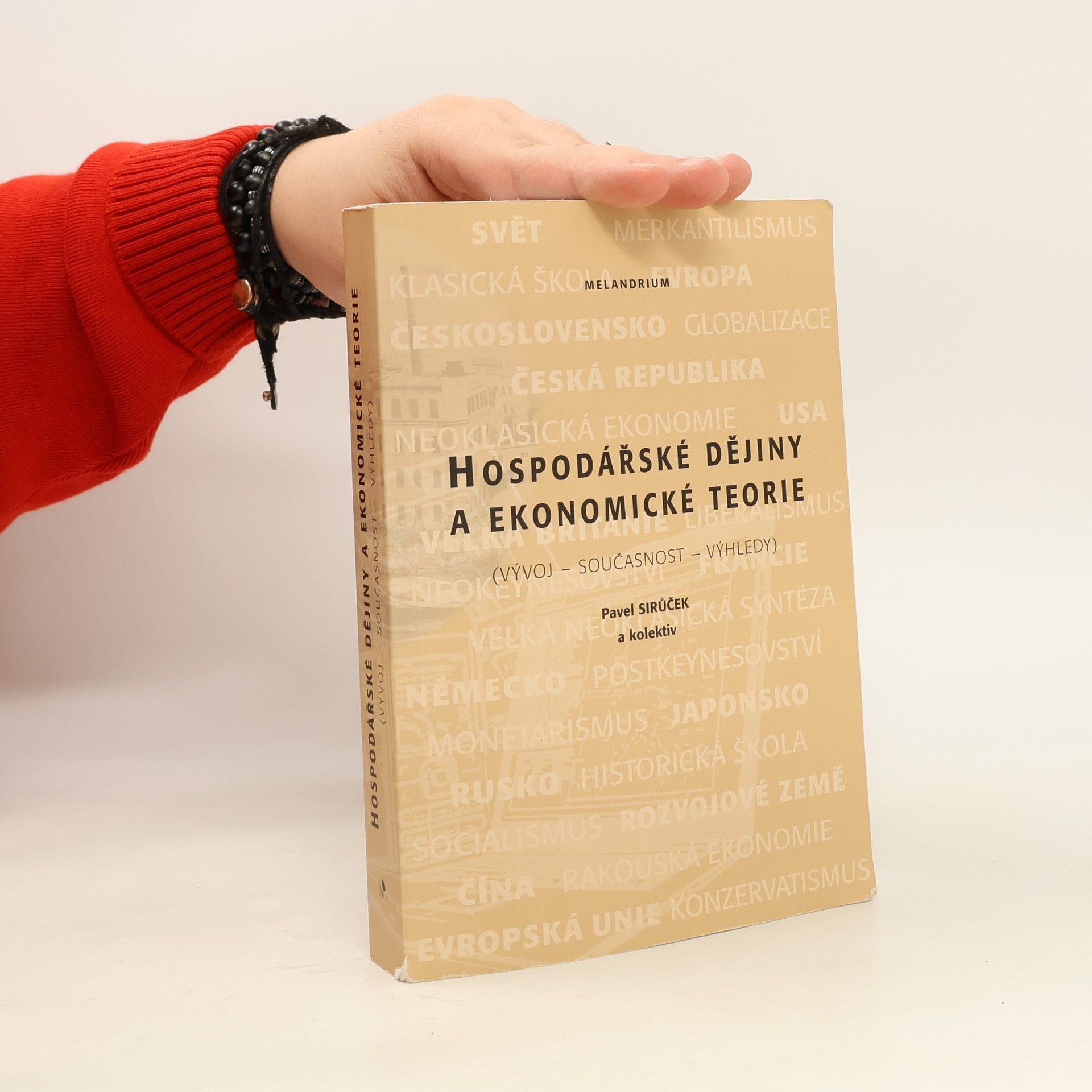 Pavel Sirůček Hospodářské dějiny a ekonomické teorie