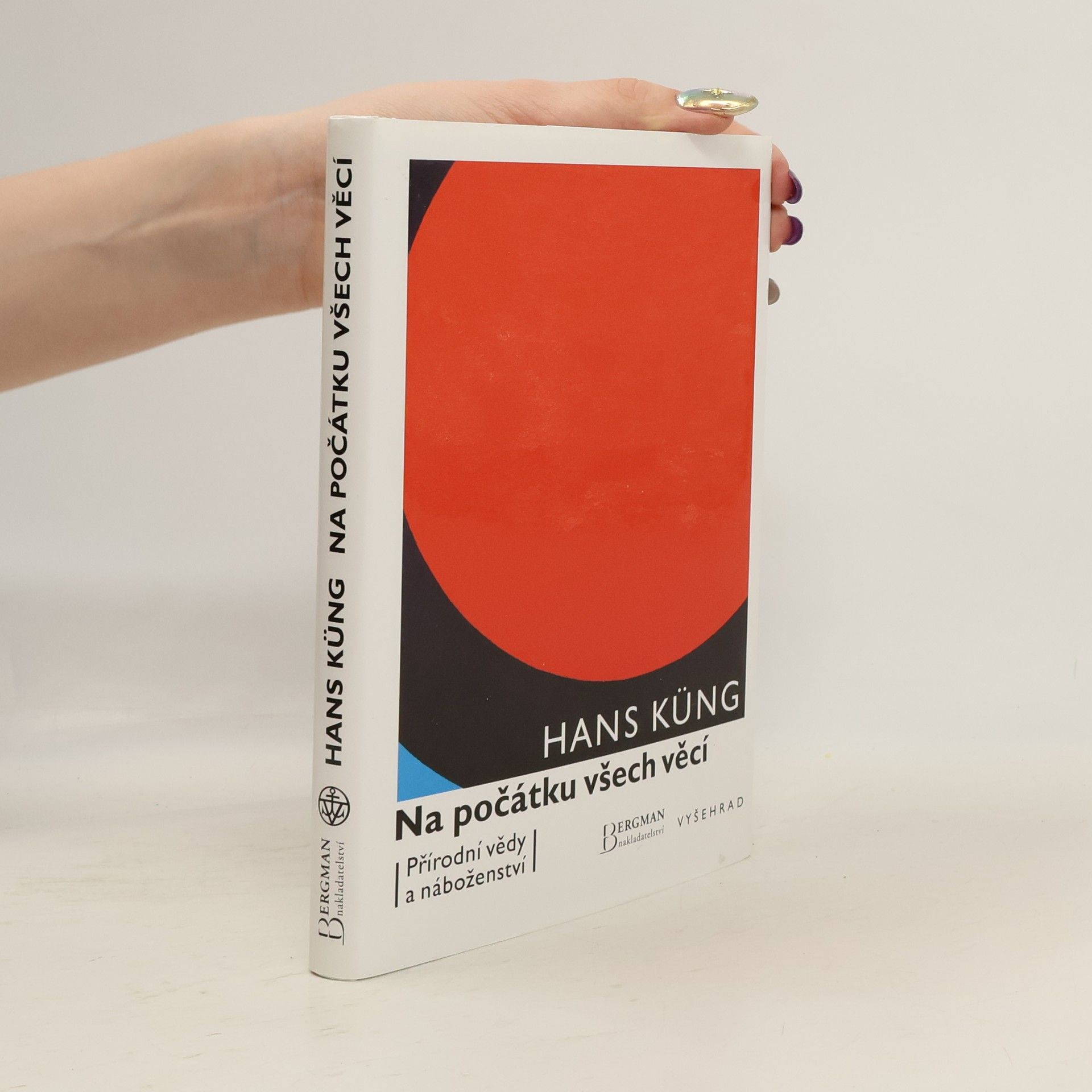 Hans Küng Na počátku všech věcí. Přírodní vědy a náboženství