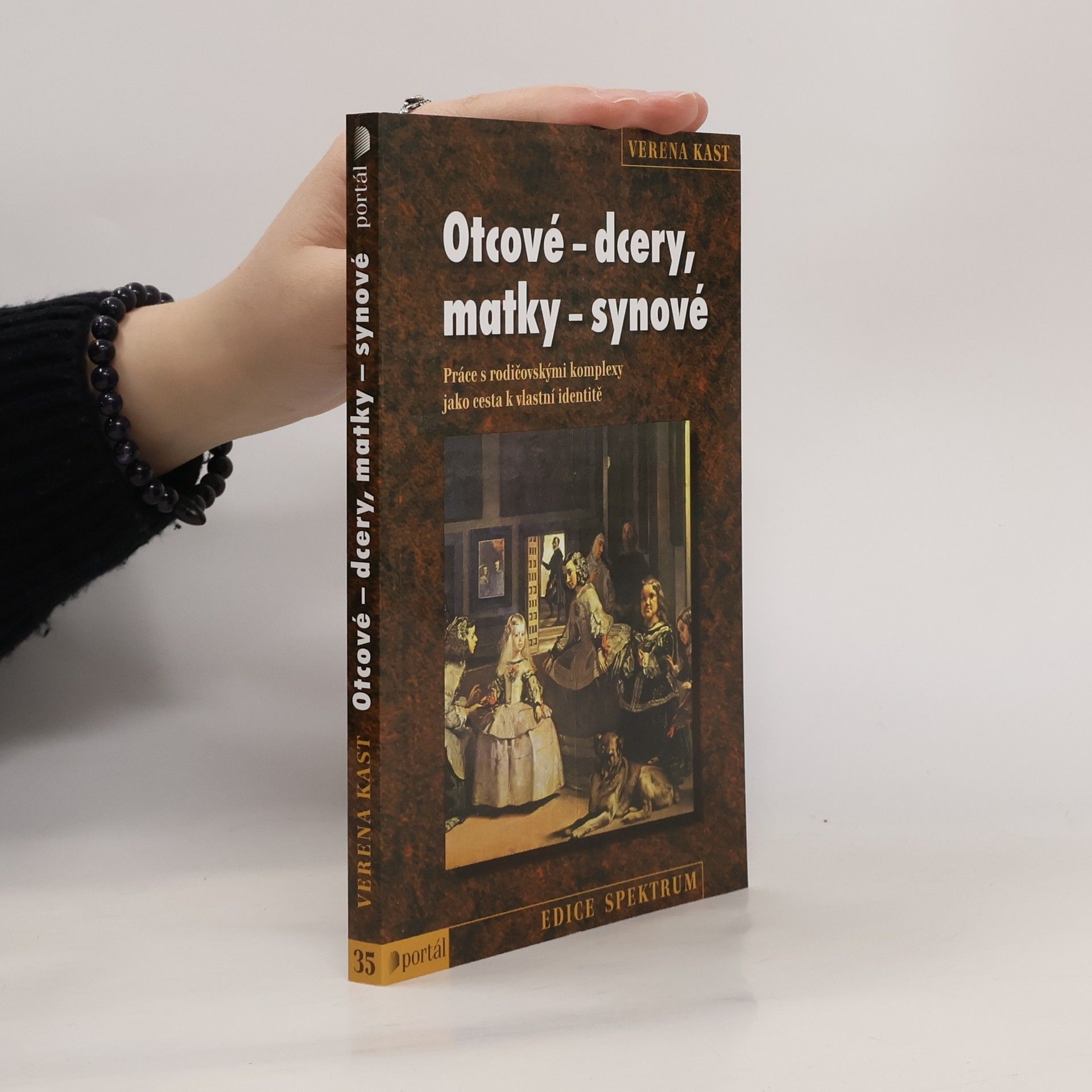 Verena Kast Otcové - dcery, matky - synové : práce s rodičovskými komplexy jako cesta k vlastní identitě