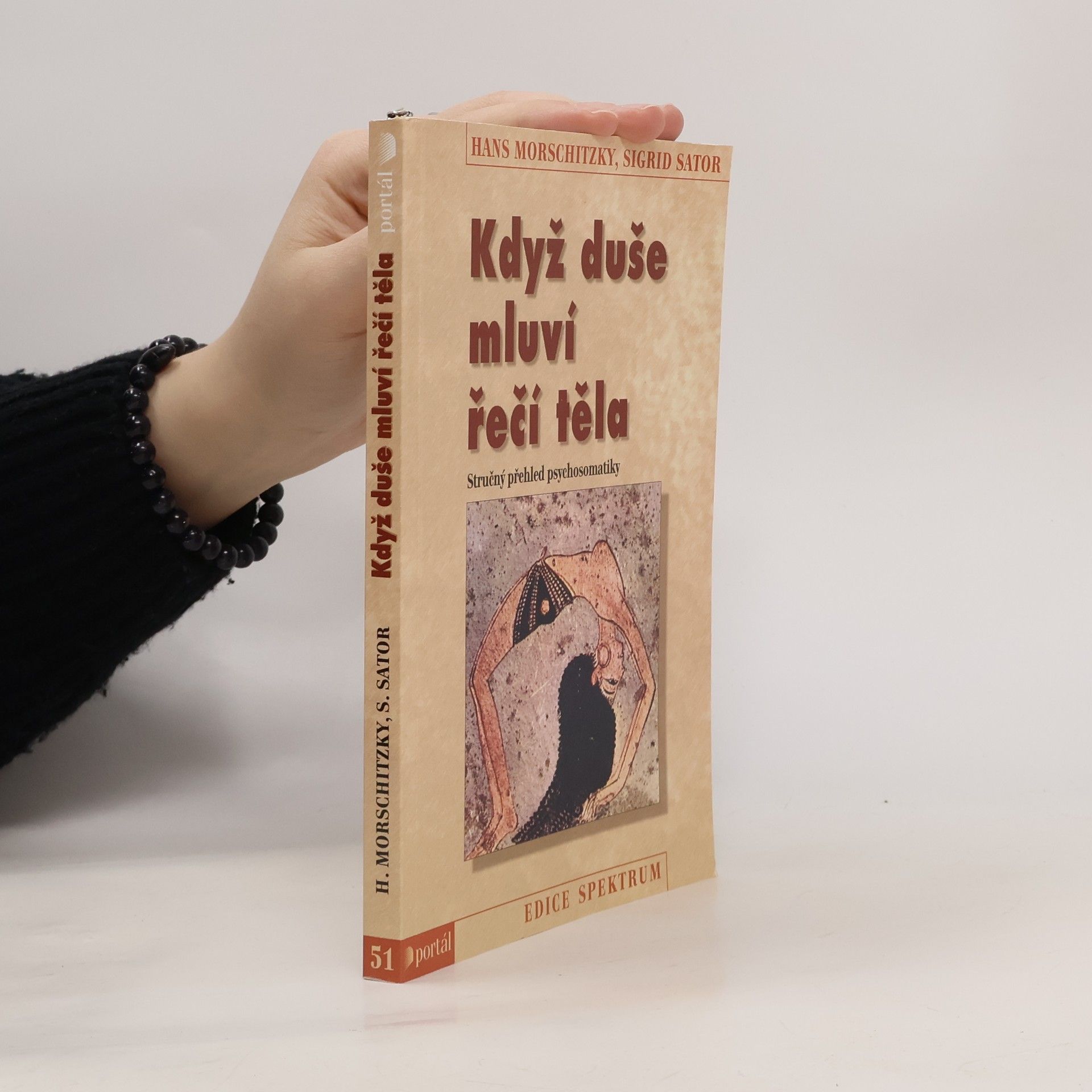 Hans Morschitzky Když duše mluví řečí těla: Stručný přehled psychosomatiky