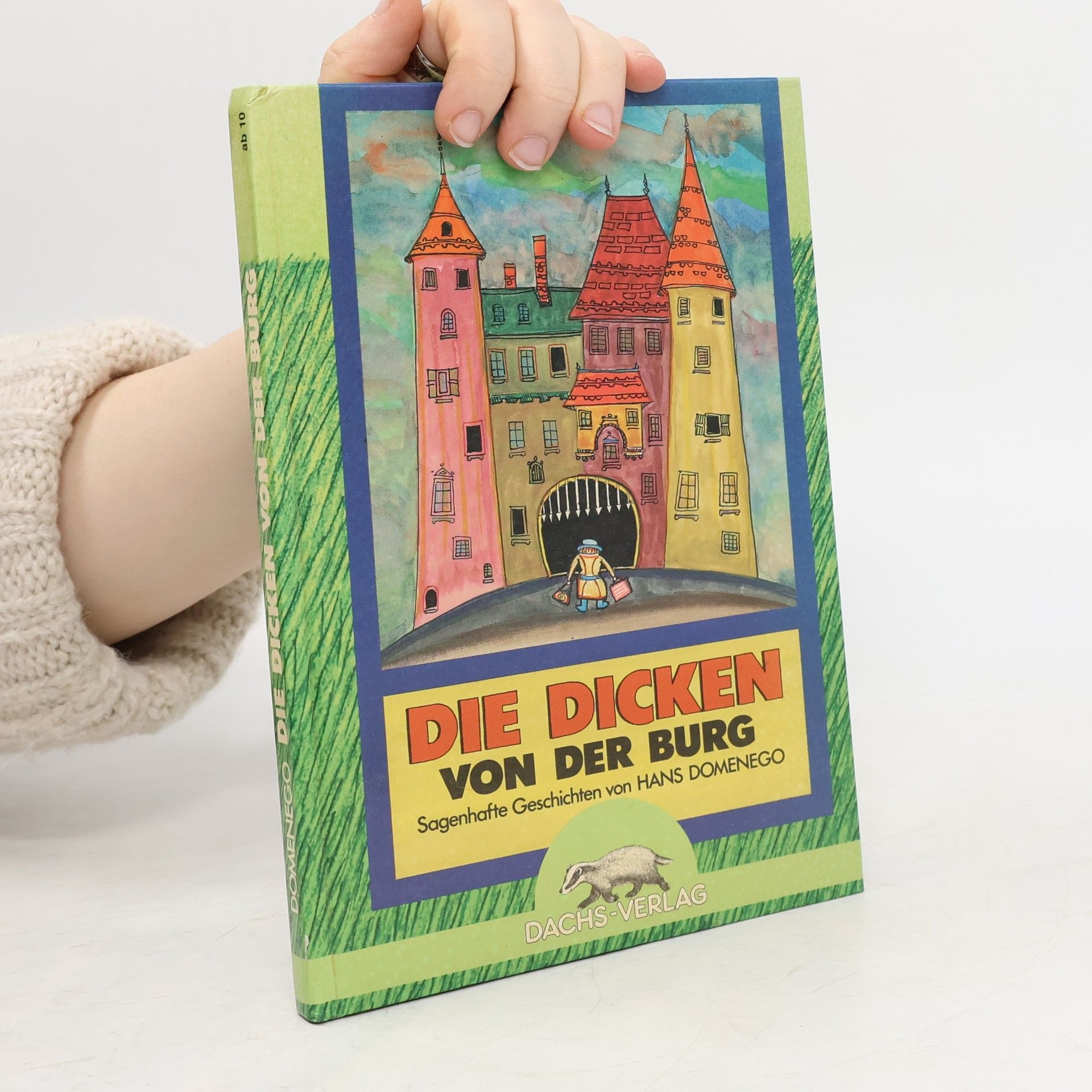 Die Dicken von der Burg und andere sagenhafte Geschichten