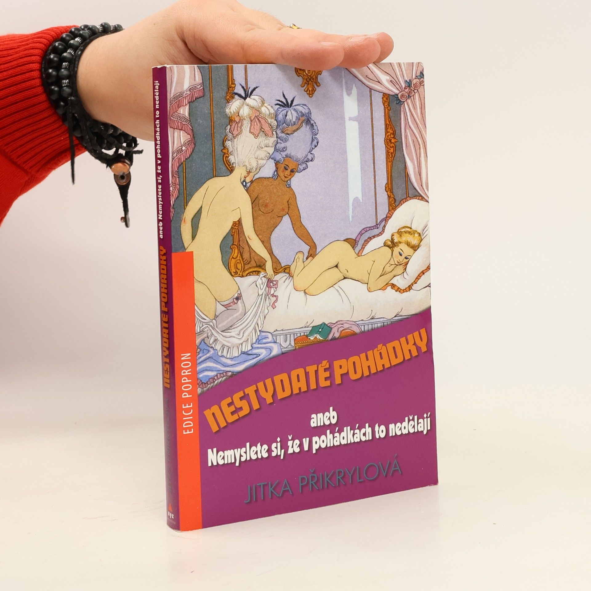 Jitka Moody Nestydaté pohádky, aneb, Nemyslete si, že v pohádkách to nedělají