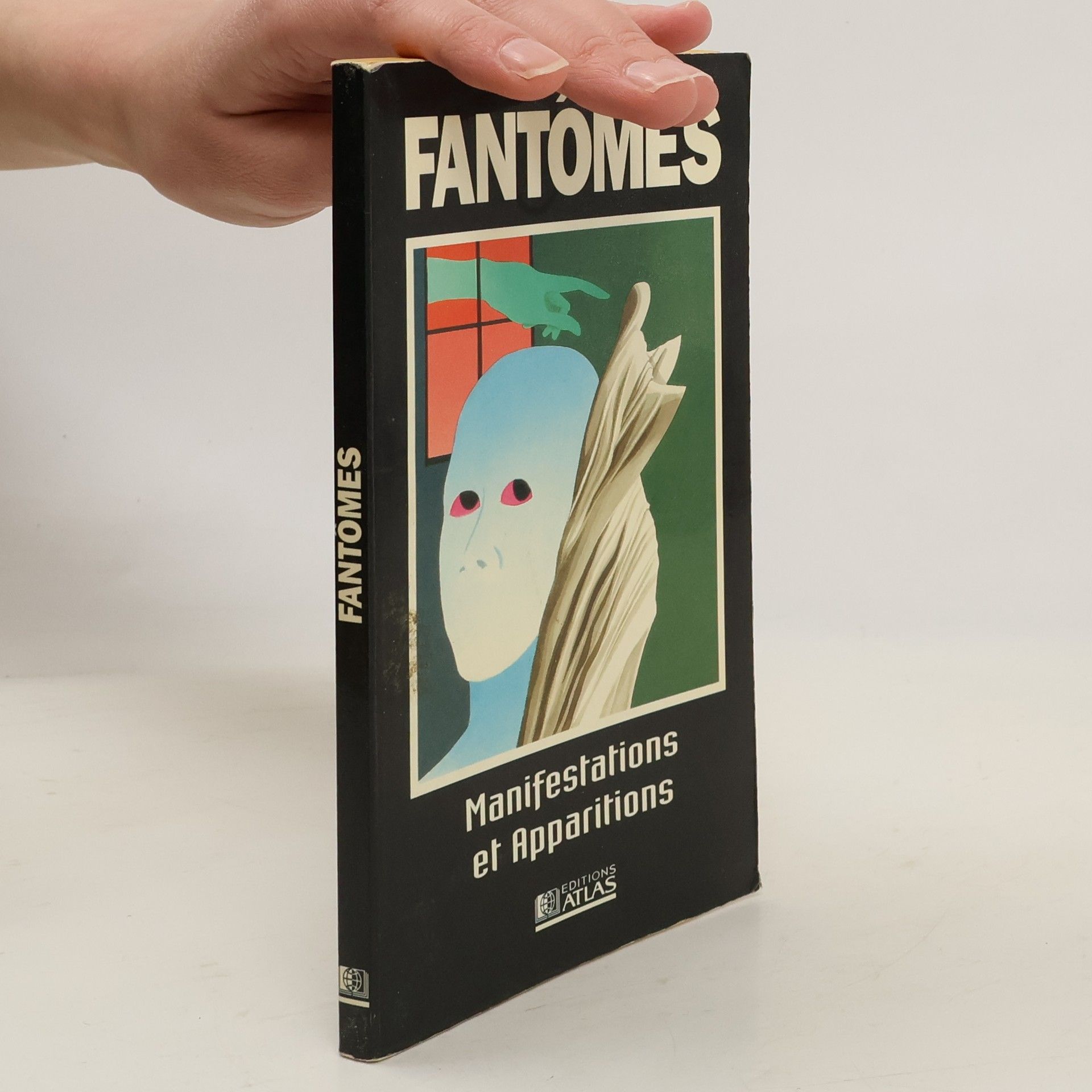 Collectif Fantomes. manifestations et apparitions