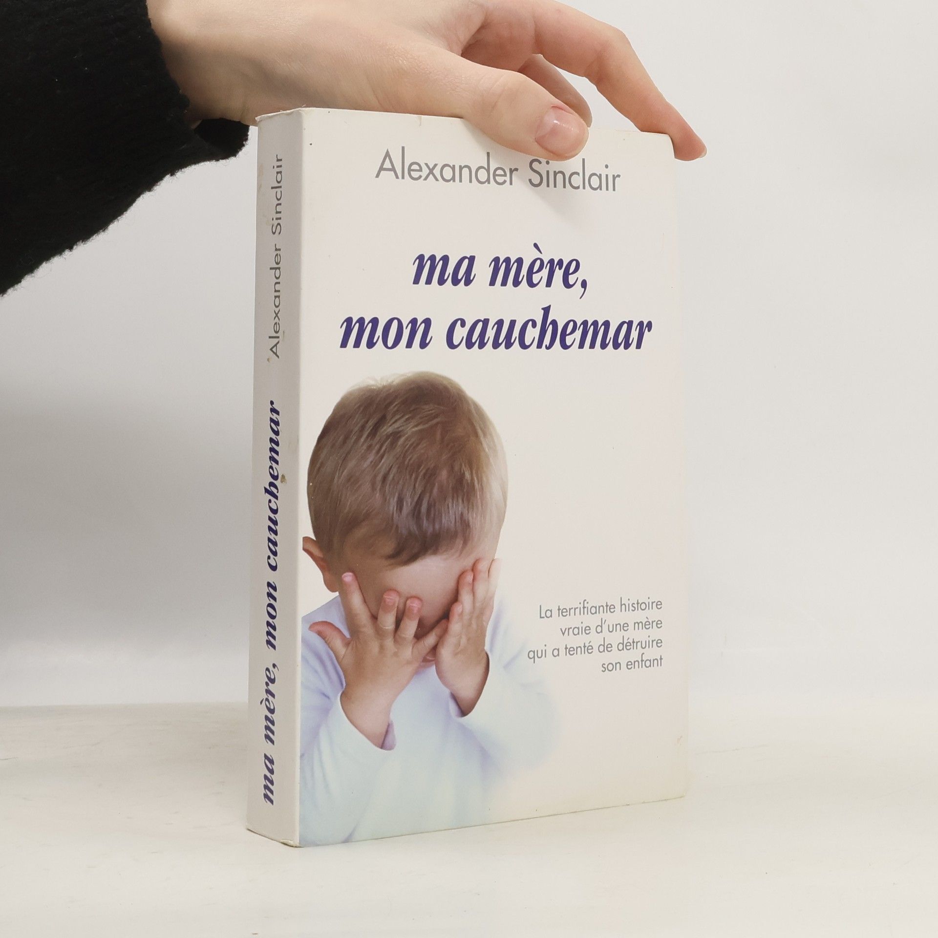 Alexander Sinclair Ma mère, mon cauchemar