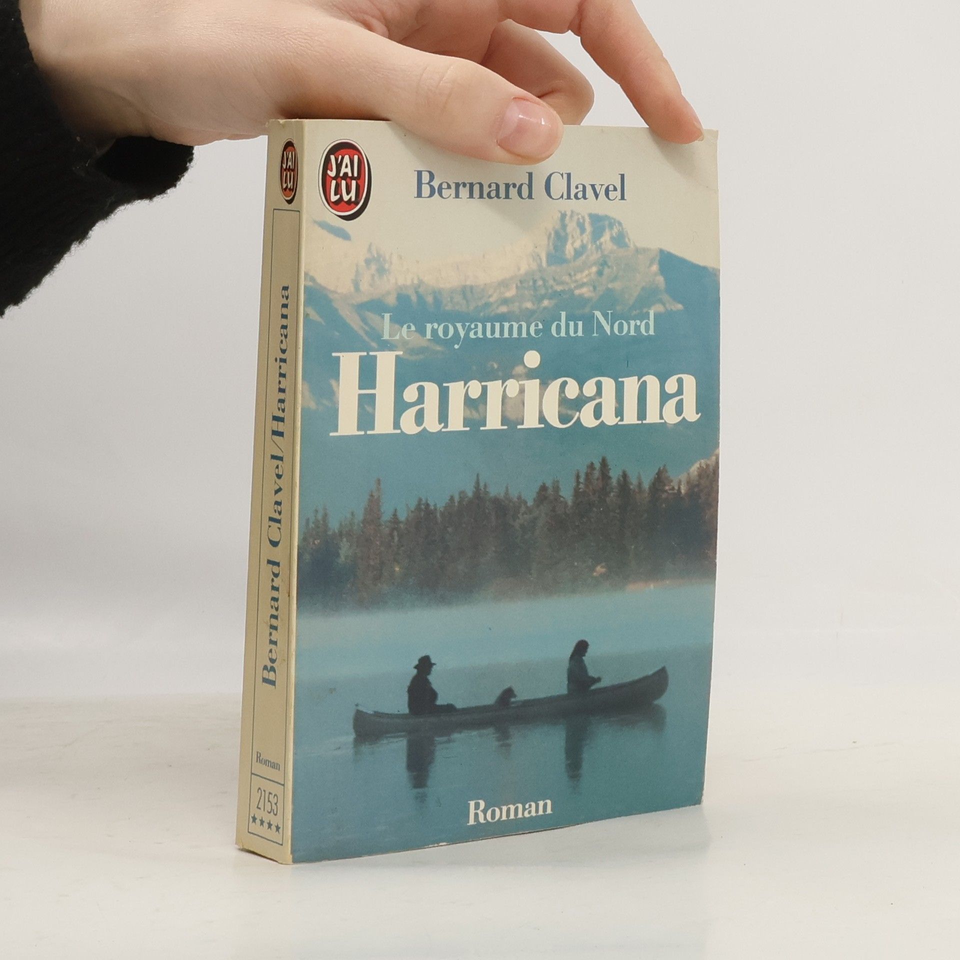 Bernard Clavel Harricana - Le Royaume Du Nord