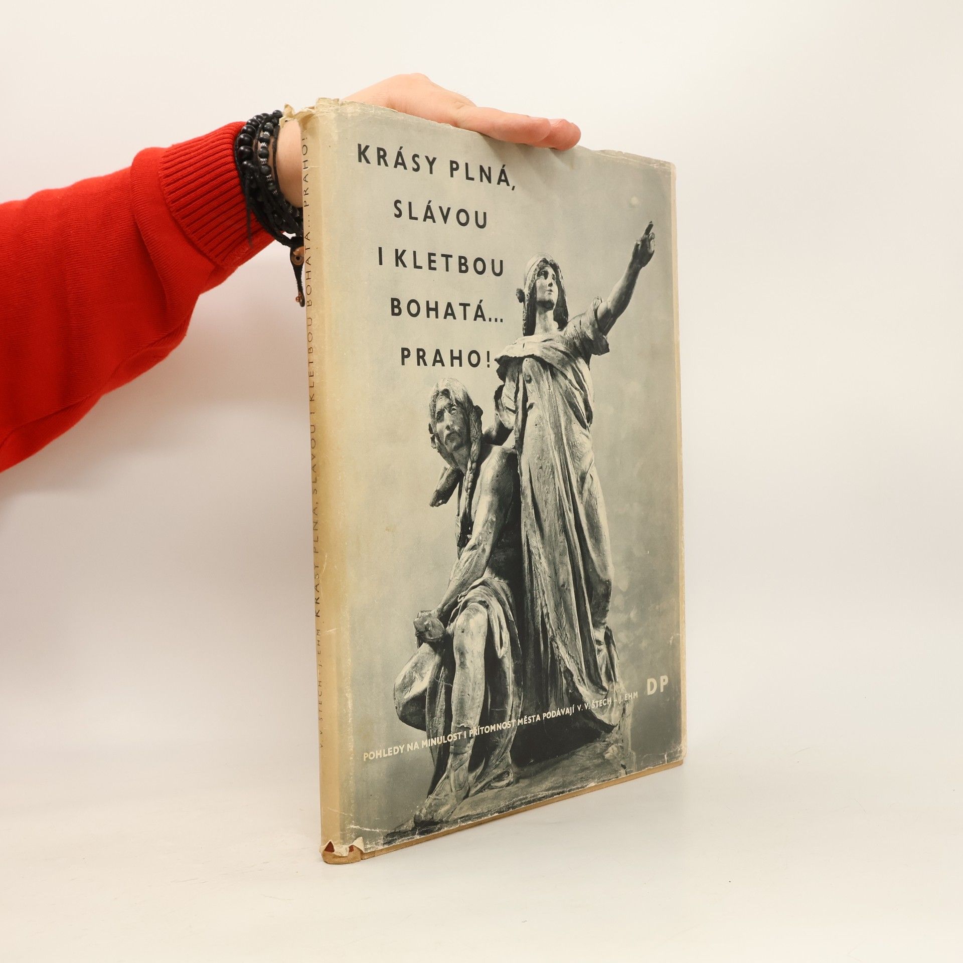 V. V. Štech Krásy plná, slávou i kletbou bohatá… Praho!