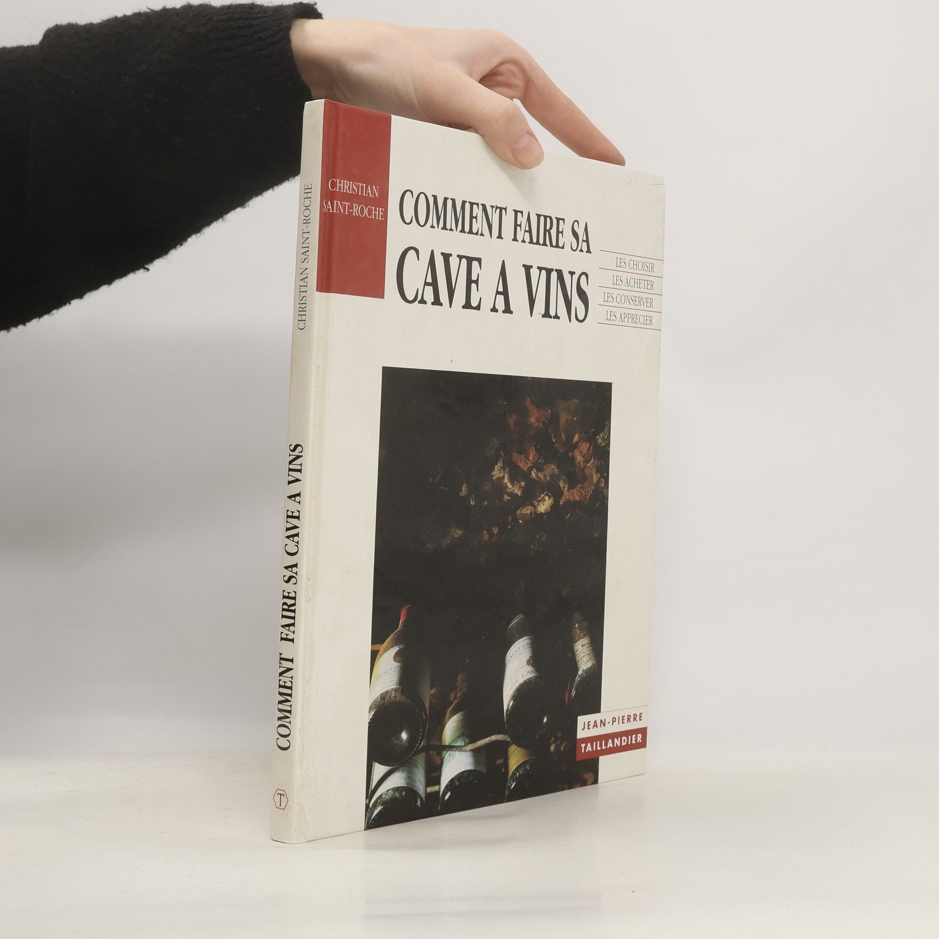 Christian Saint-Roche Comment faire sa cave a vins