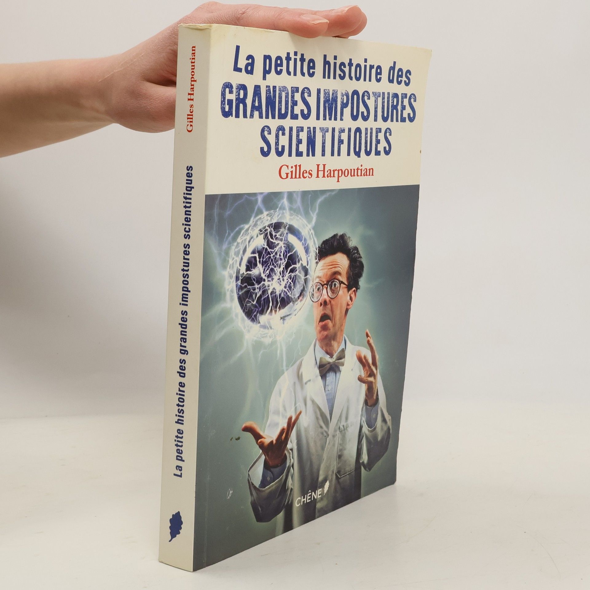 Gilles Harpoutian La petite histoire des grandes impostures scientifiques