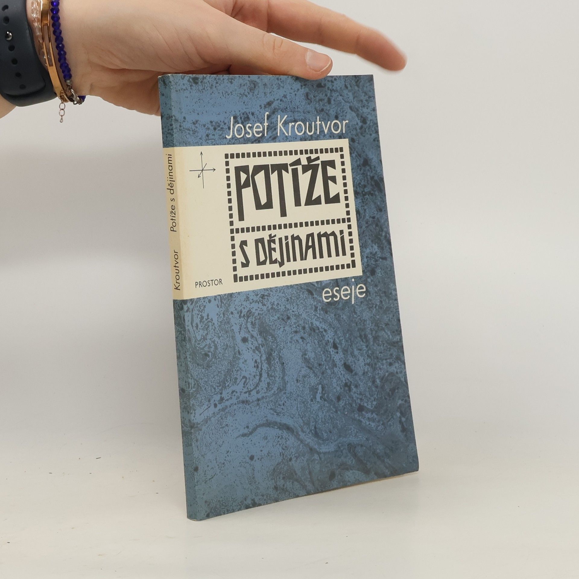 Josef Kroutvor Potíže s dějinami: eseje