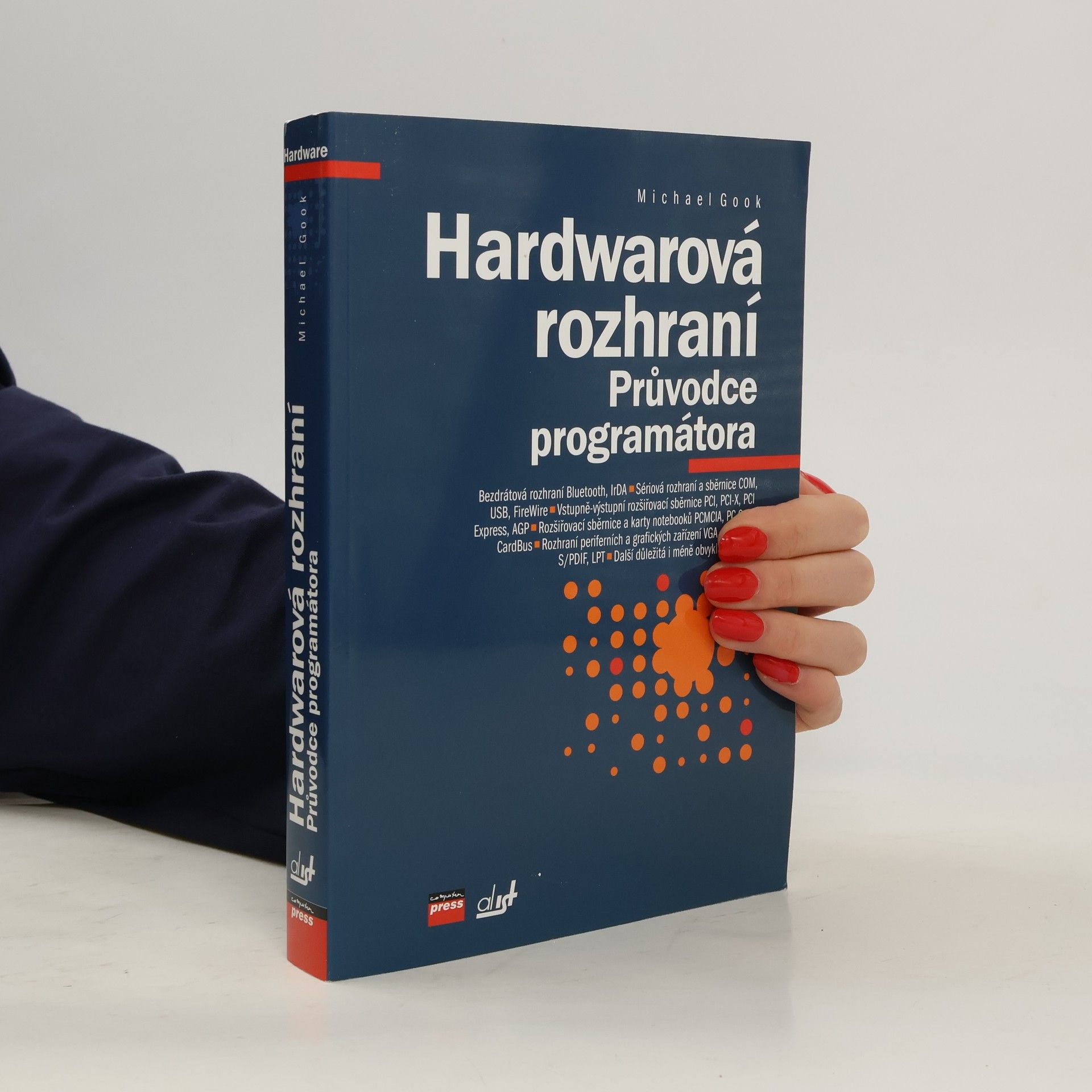 Michael Gook Hardwarová rozhraní - průvodce programátora