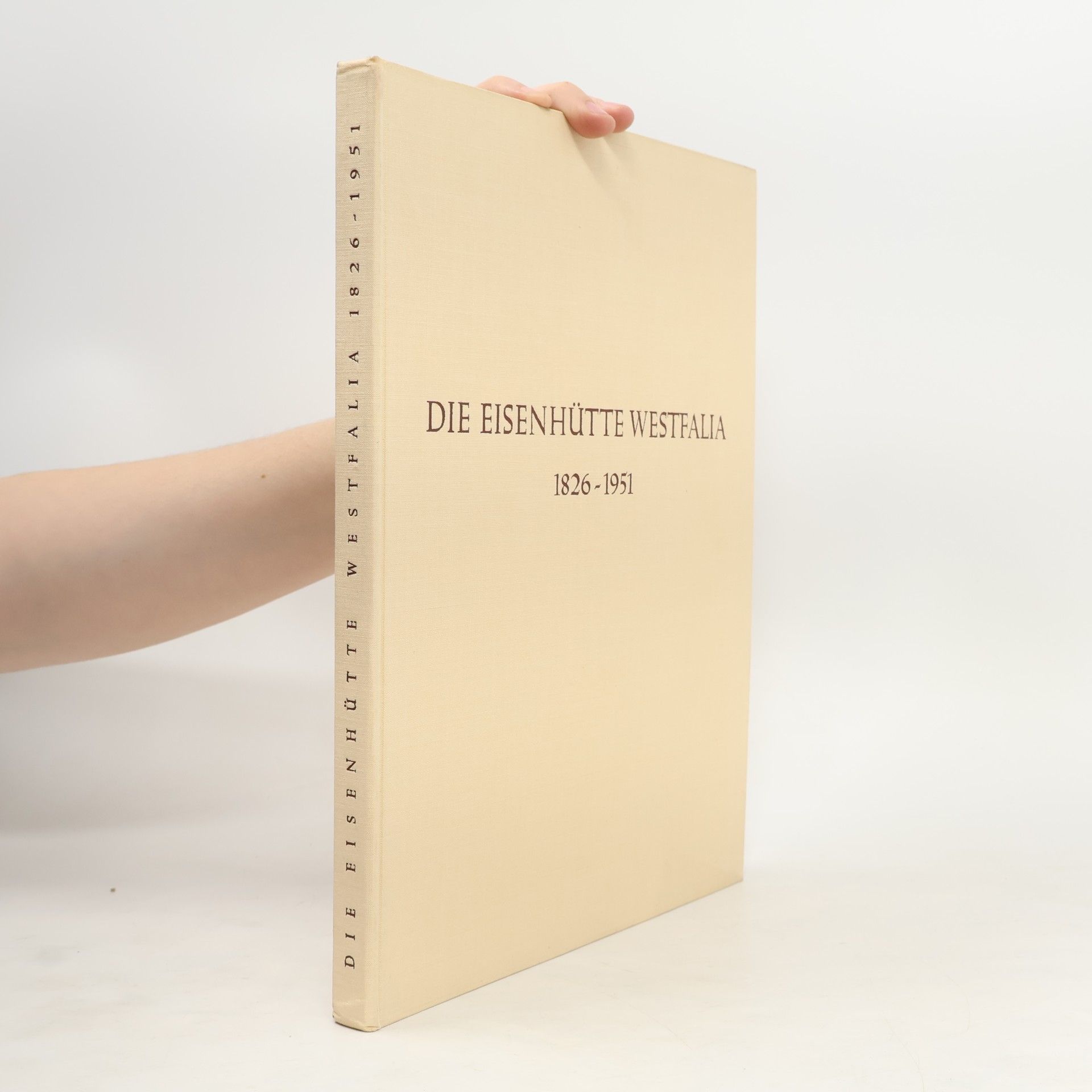 Autorenkollektiv Die Eisenhütte Westfalia 1826-1951