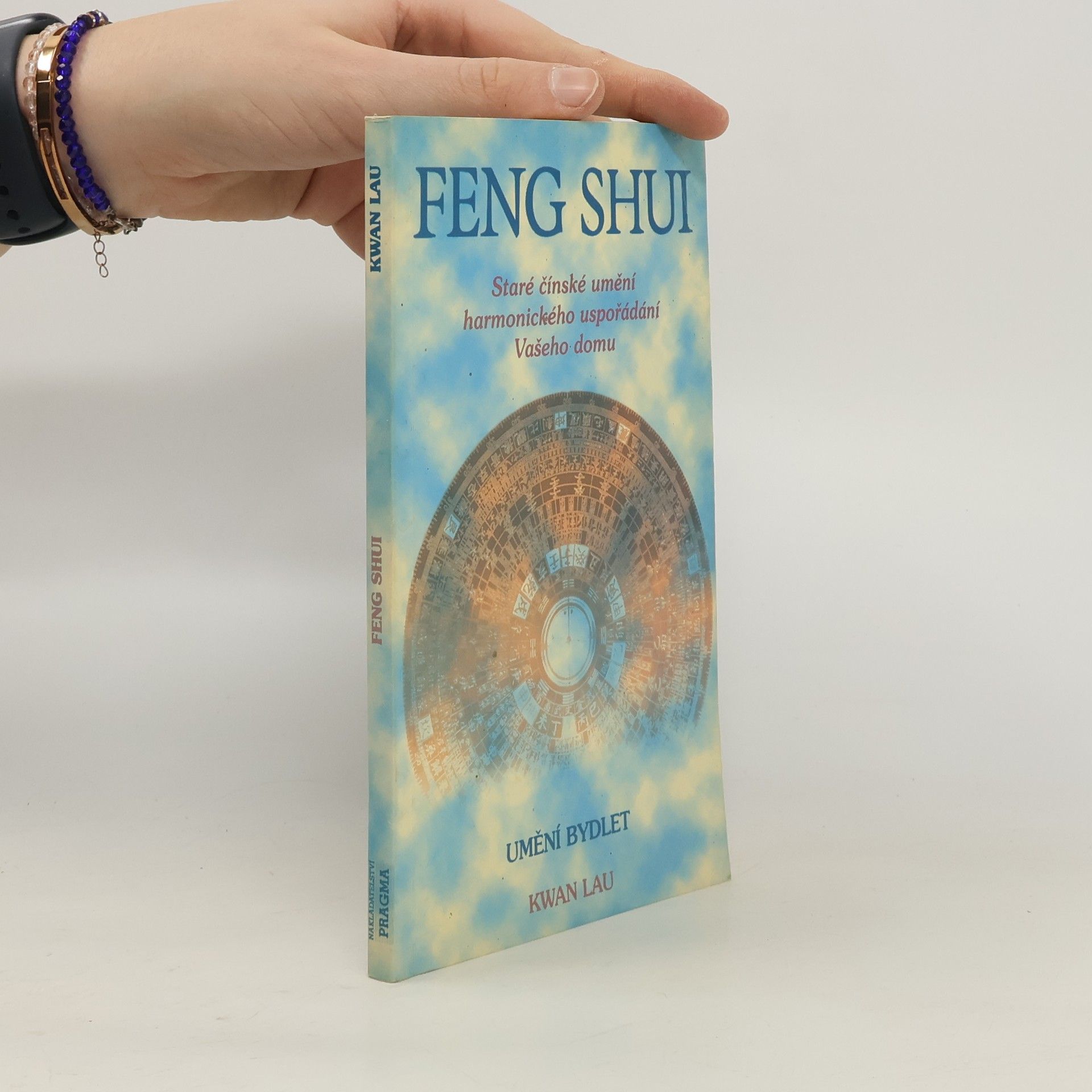 Kwan Lau Feng shui. Staré čínské umění harmonického uspořádání Vašeho domu