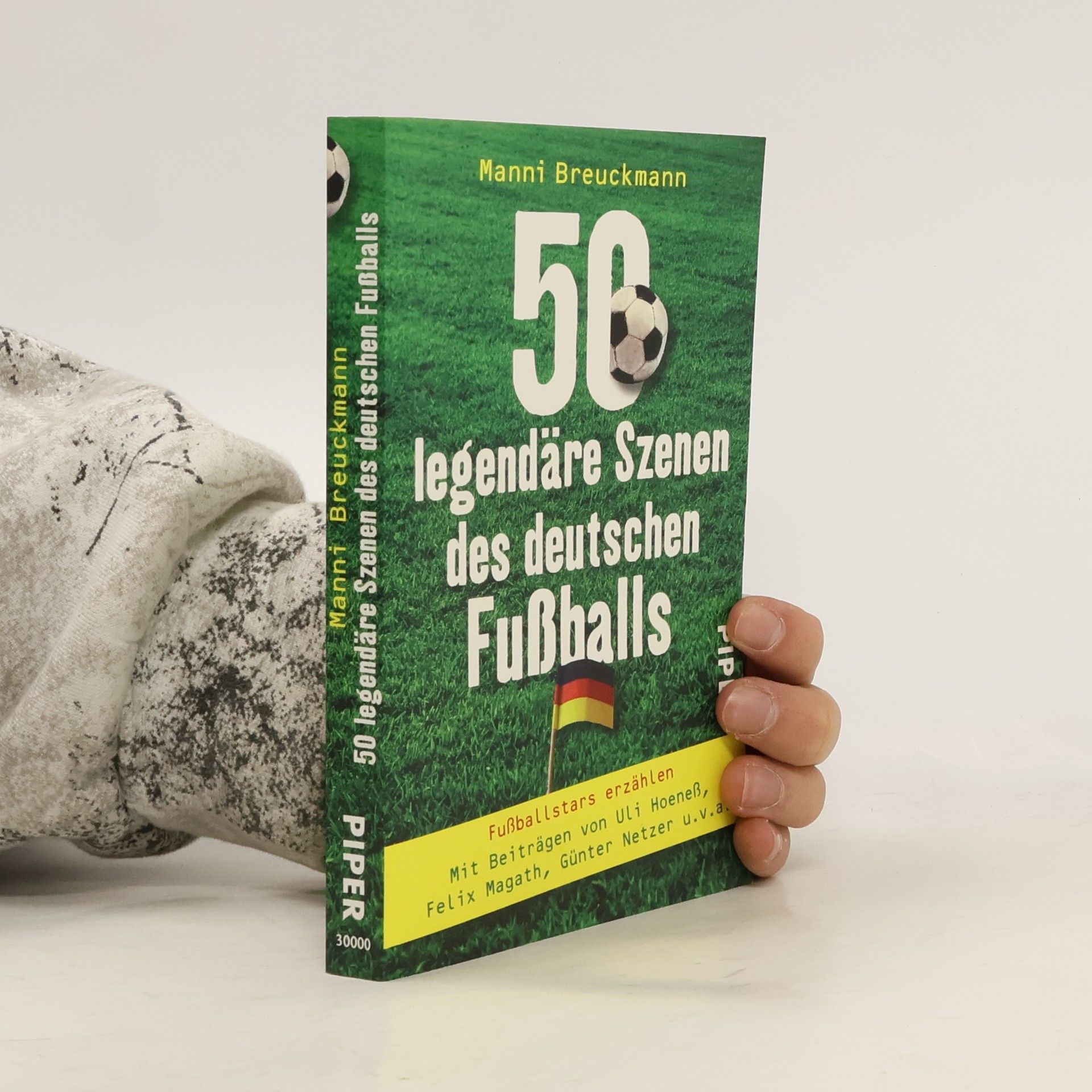 Manfred Breuckmann Piper Taschenbuch - 30000: 50 legendäre Szenen des deutschen Fußballs