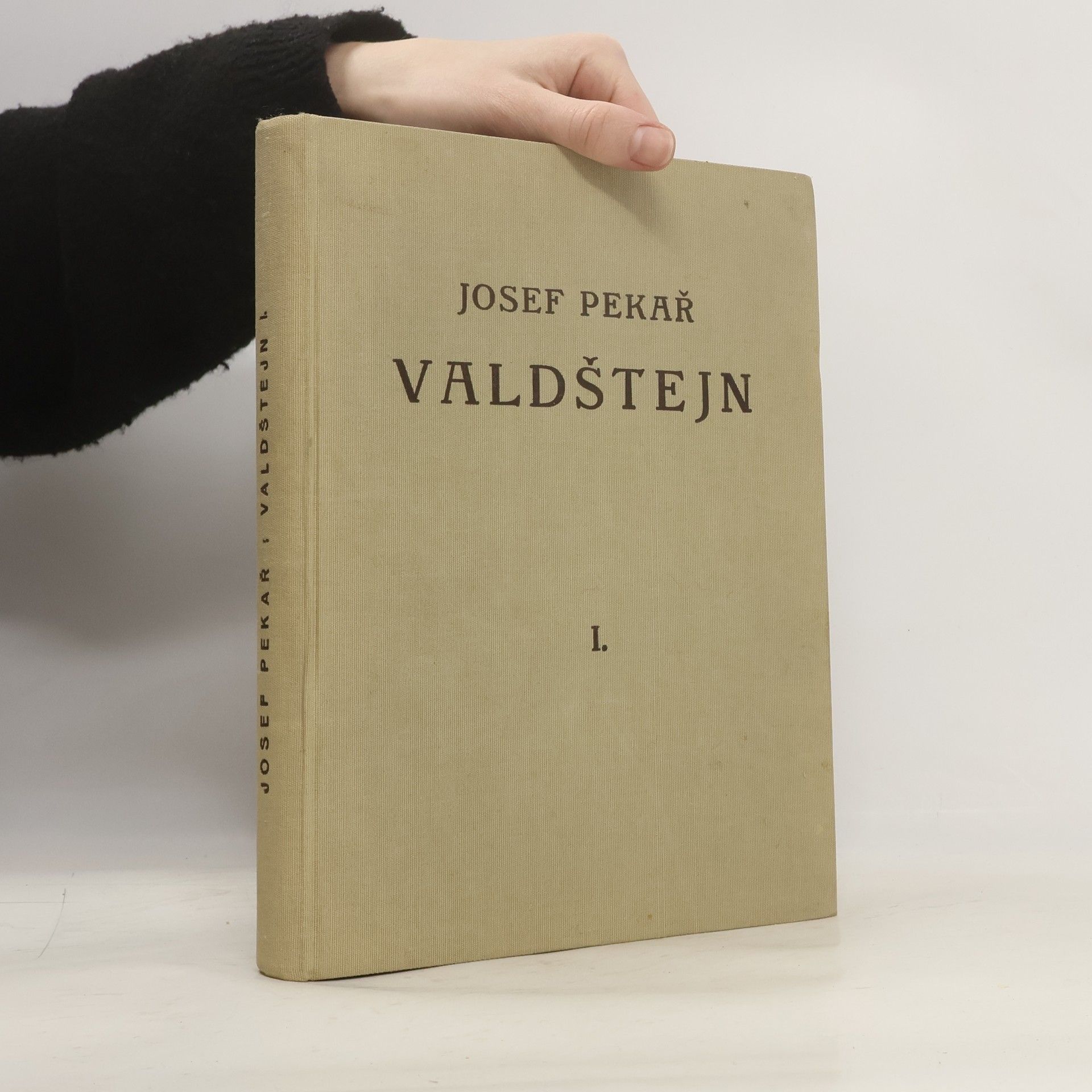 Josef Pekař Valdštejn 1630-1634 (Dějiny valdštejnského spiknutí) I.