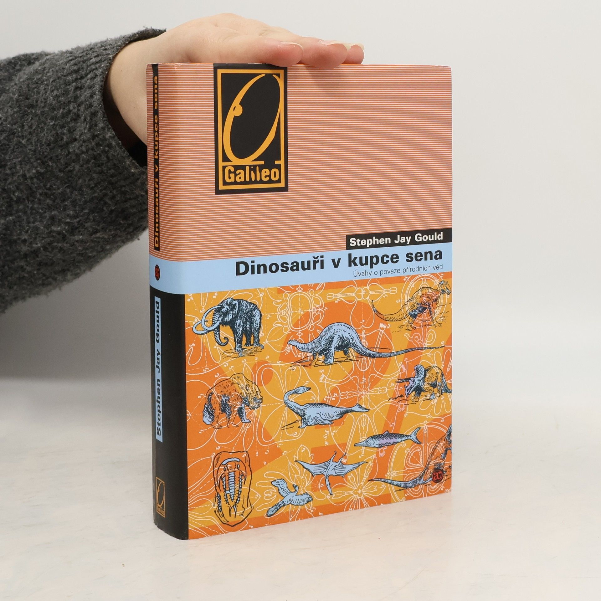 Zbyněk Roček Dinosauři v kupce sena : úvahy o povaze přírodních věd