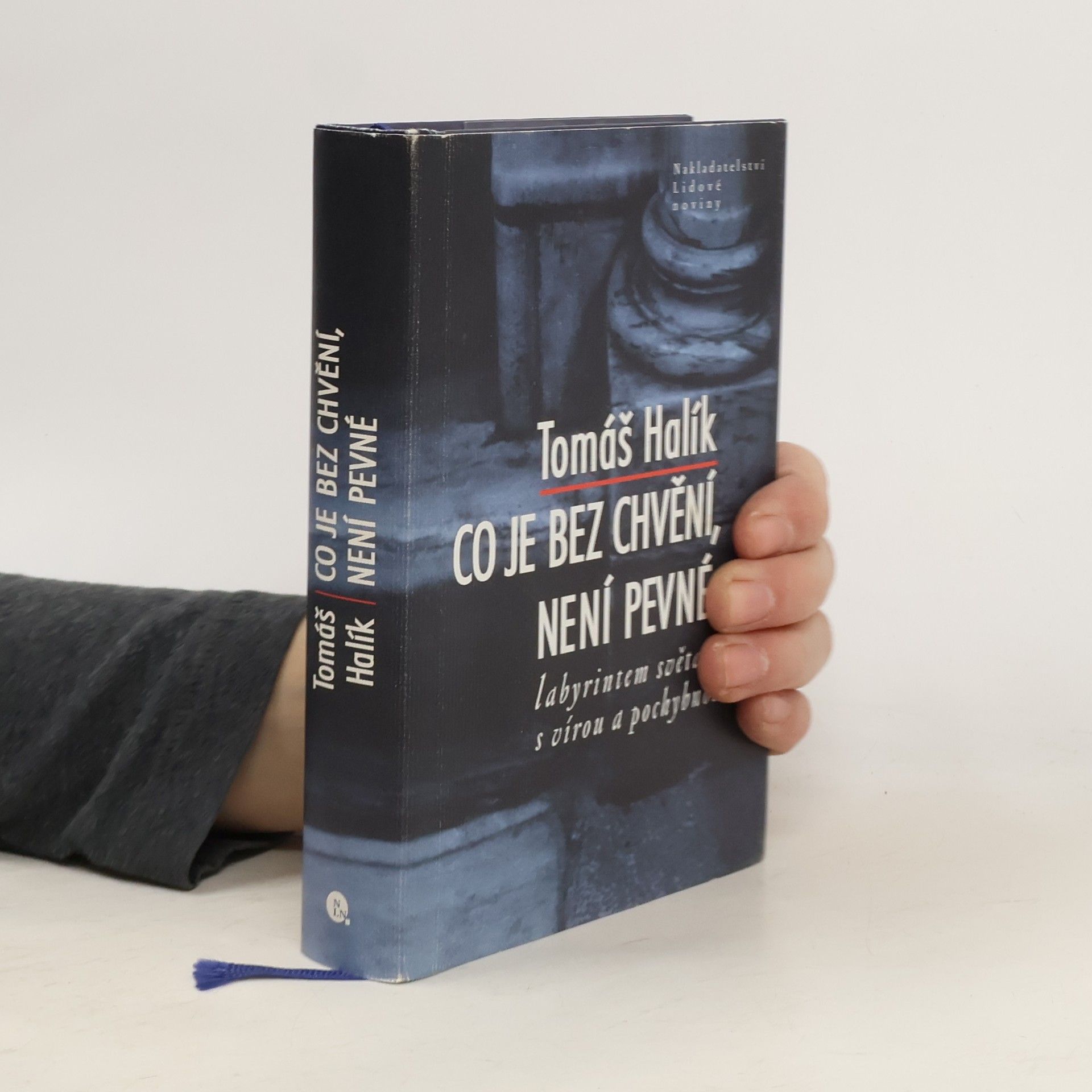 Tomáš Halík Co je bez chvění, není pevné. Labyrintem světa s vírou a pochybností