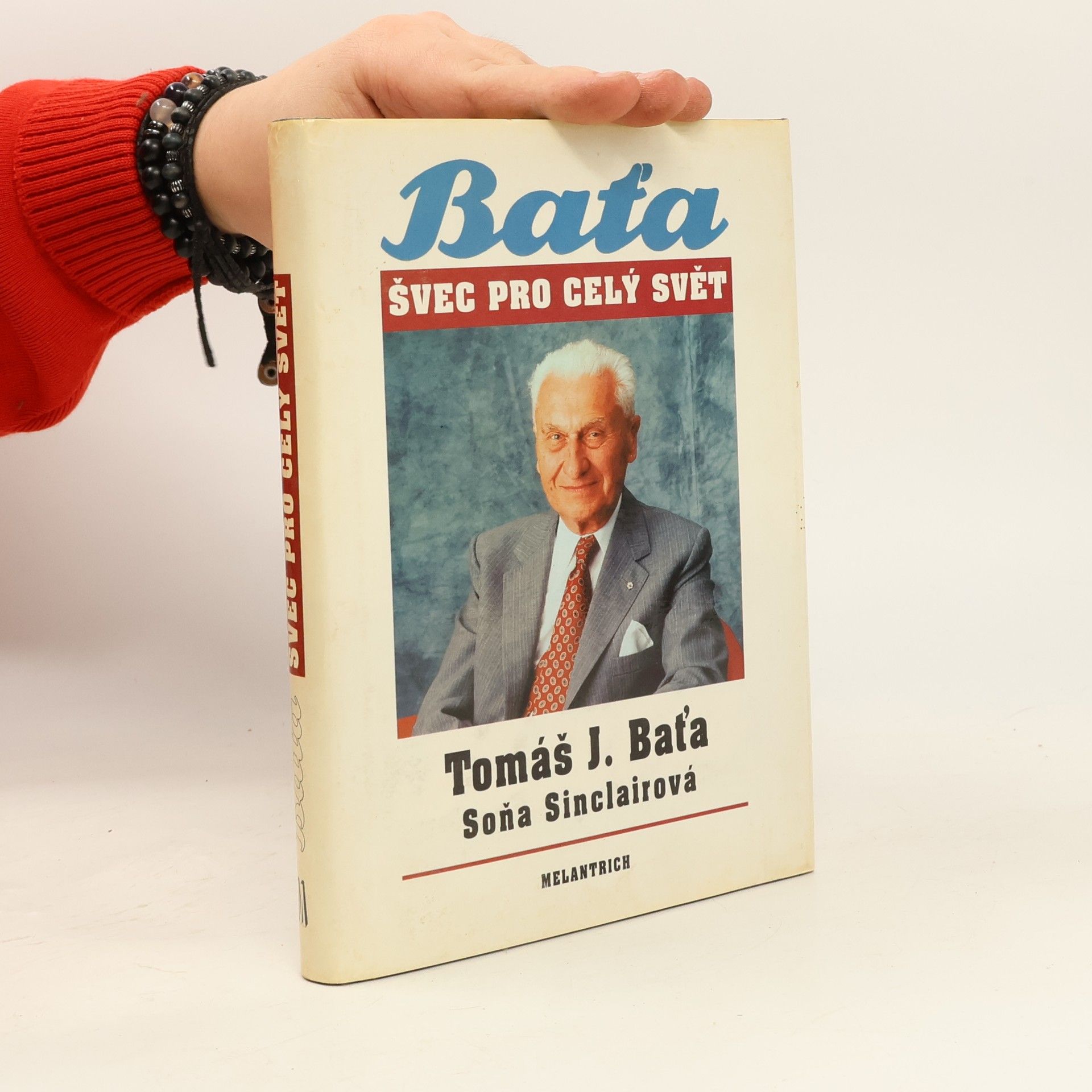 Tomáš Baťa Tomáš J. Baťa. Švec pro celý svět