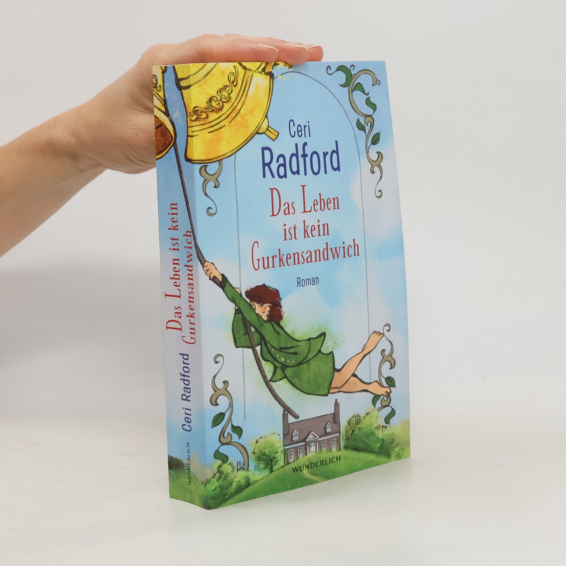 Ceri Radford Das Leben ist kein Gurkensandwich