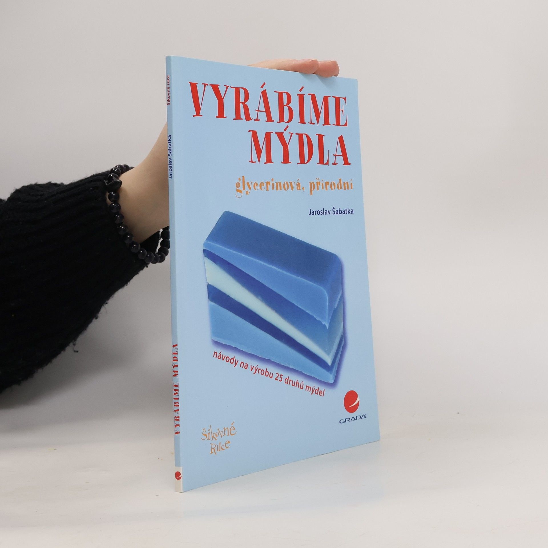 Vyrábíme mýdla – glycerinová, přírodní