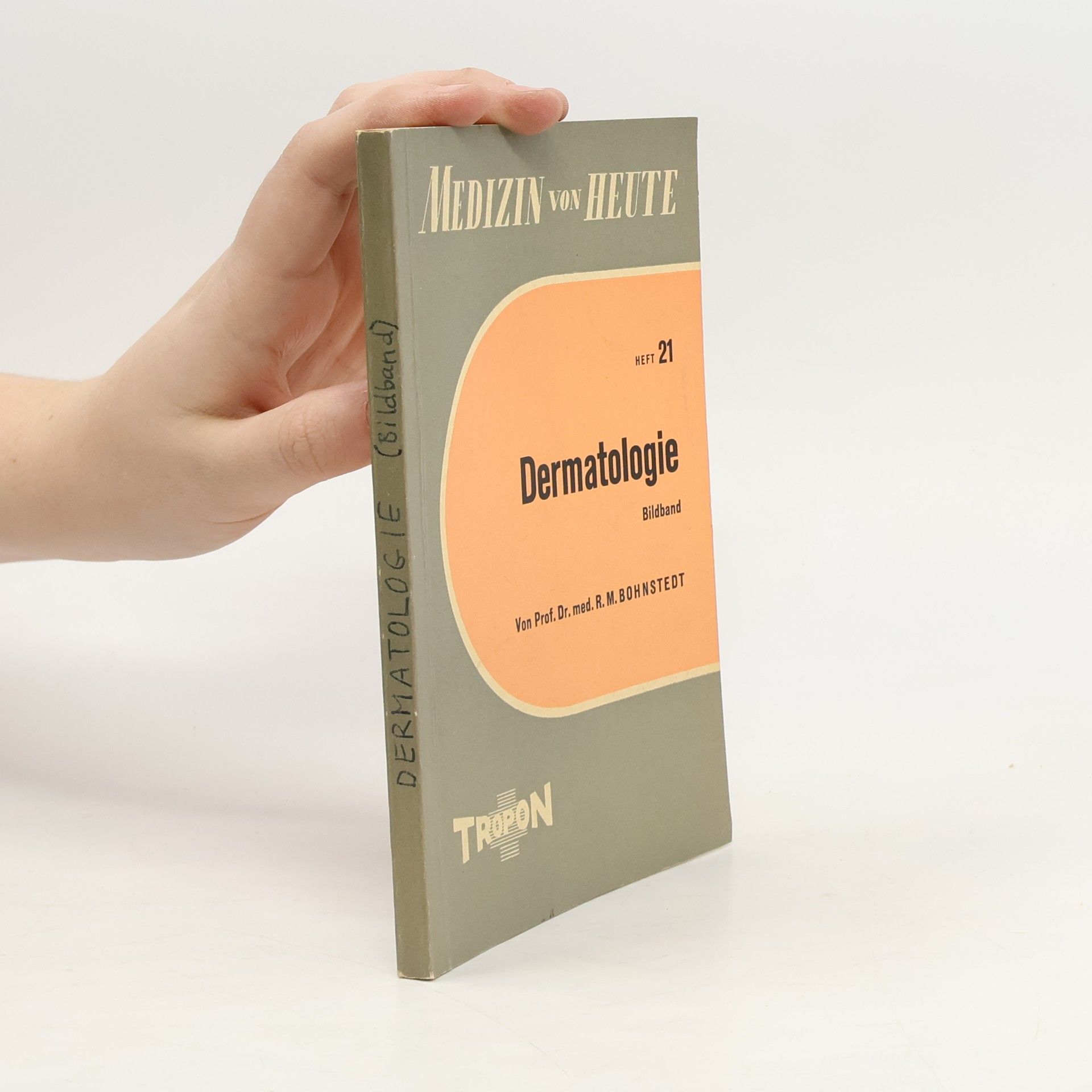 R. M. Bohnstedt Medizin von Heute. Dermatologie. Heft 21