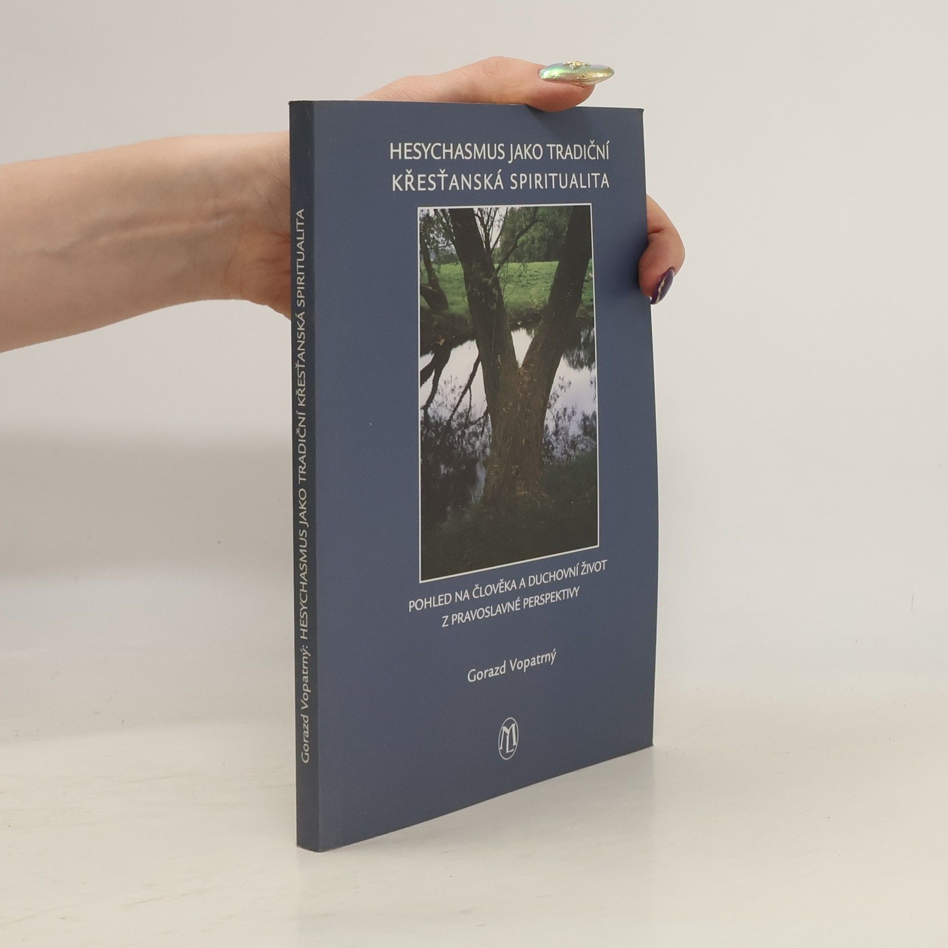 Gorazd Josef Vopatrný Hesychasmus jako tradiční křesťanská spiritualita