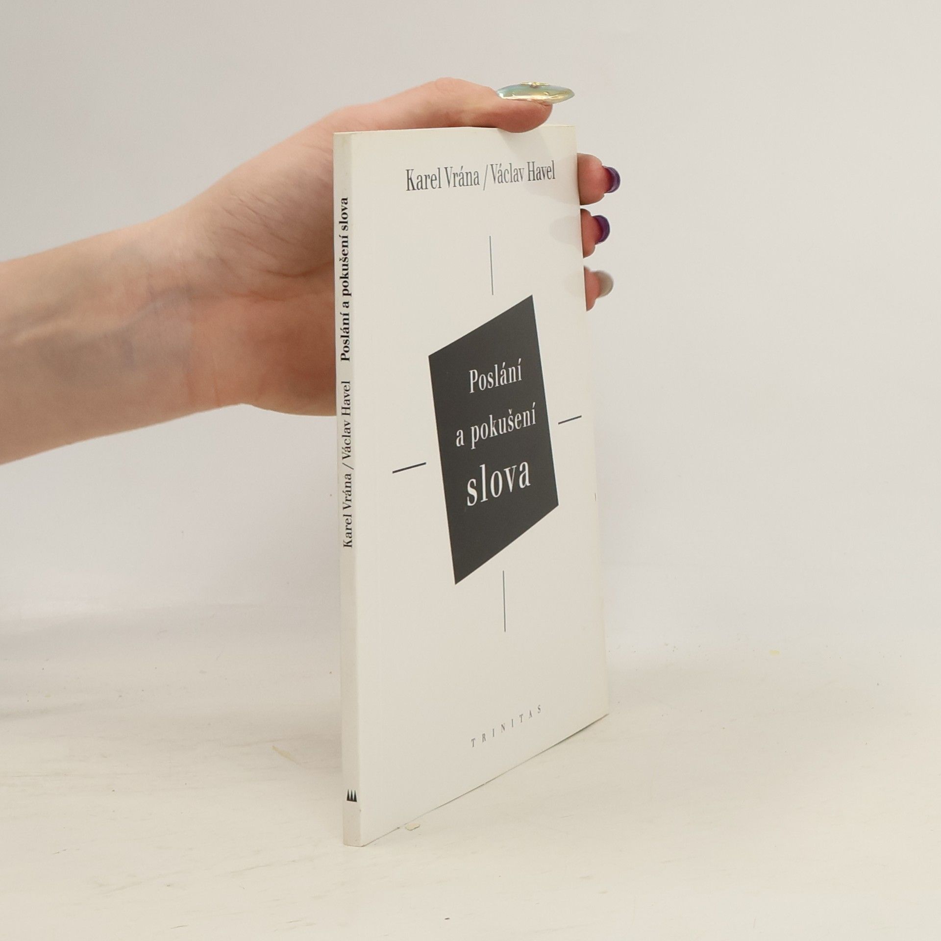 Karel Vrána Poslání a pokušení slova : dvě eseje