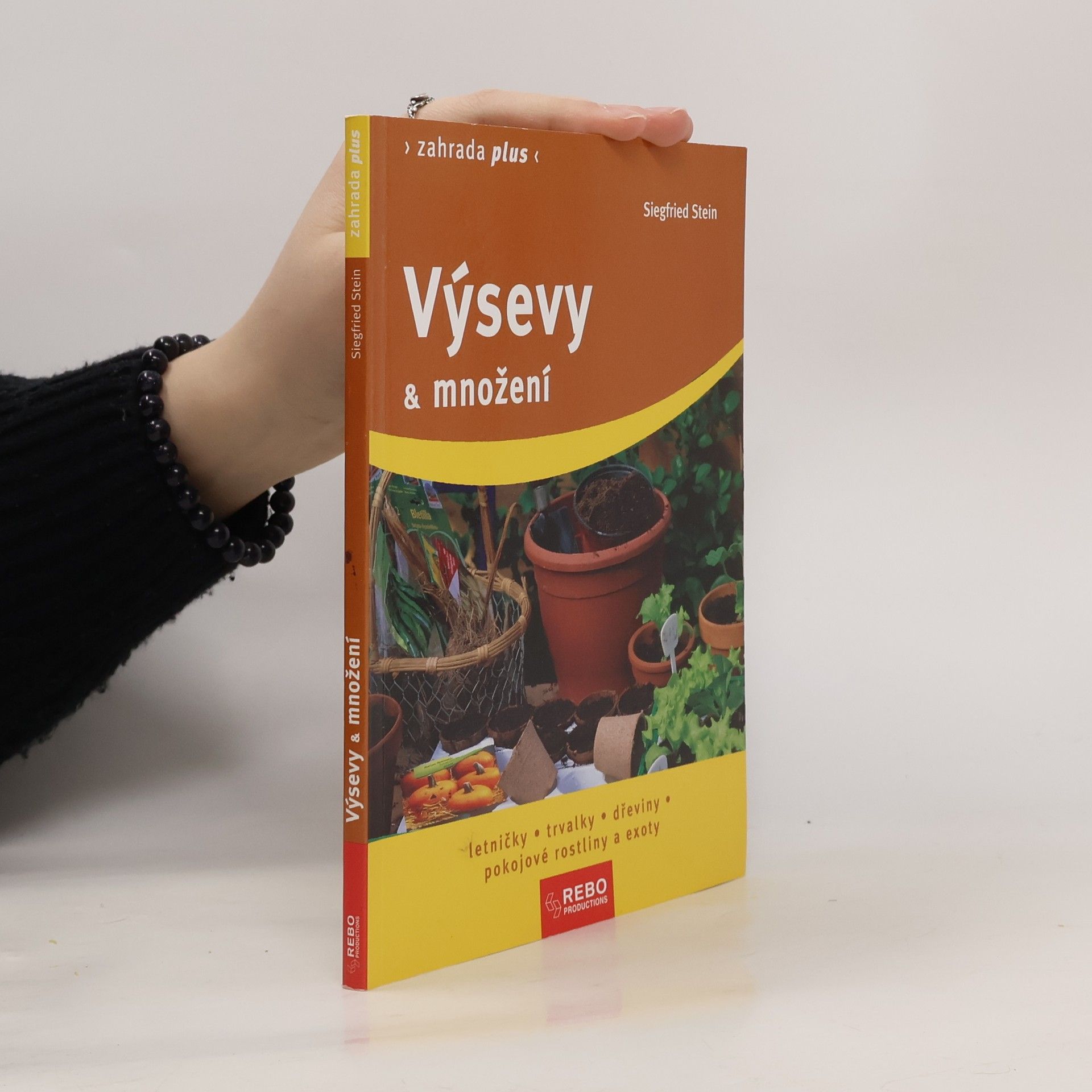 Výsevy & množení : letničky, trvalky, dřeviny, pokojové rostliny a exoty