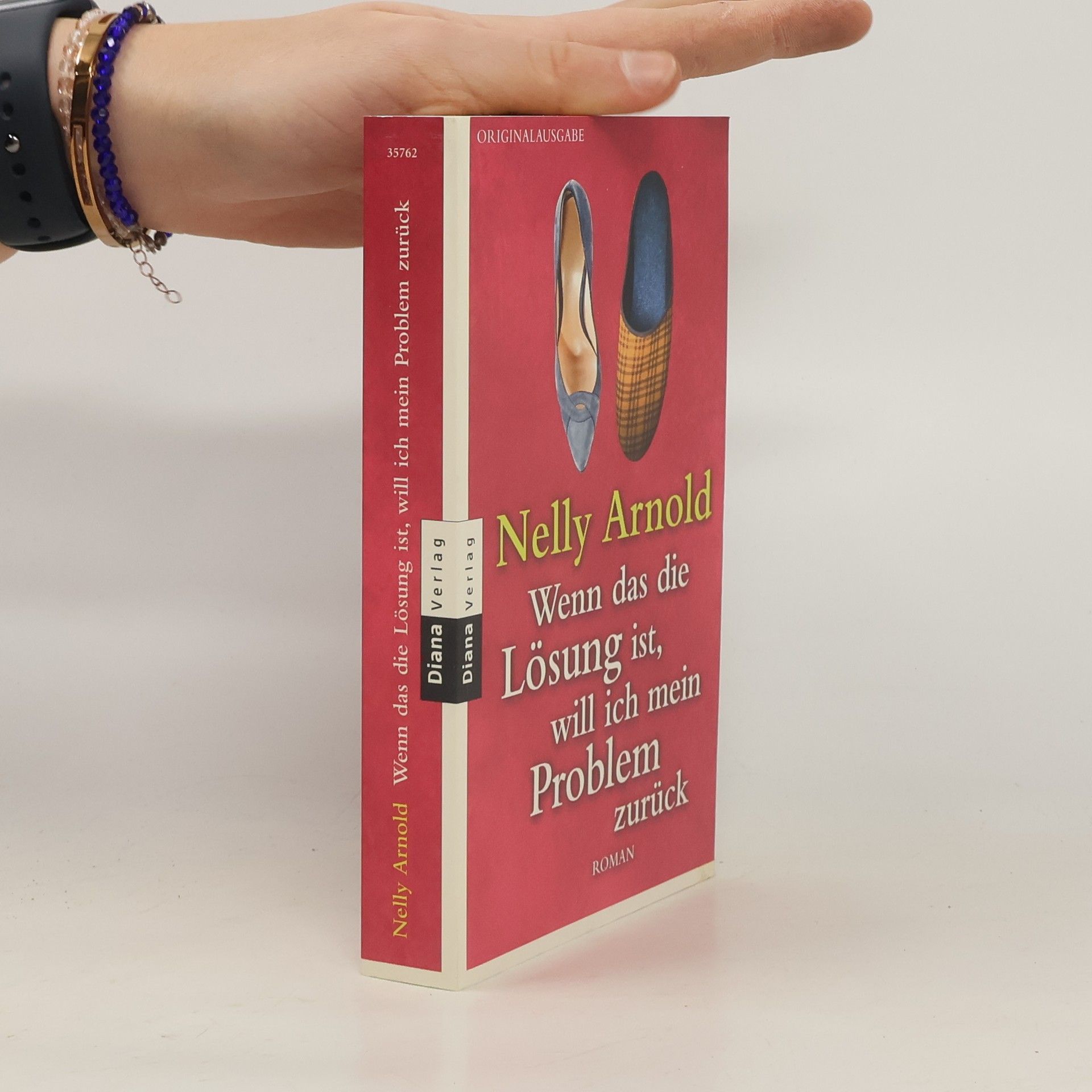 Nelly Arnold Wenn das die Lösung ist, will ich mein Problem zurück